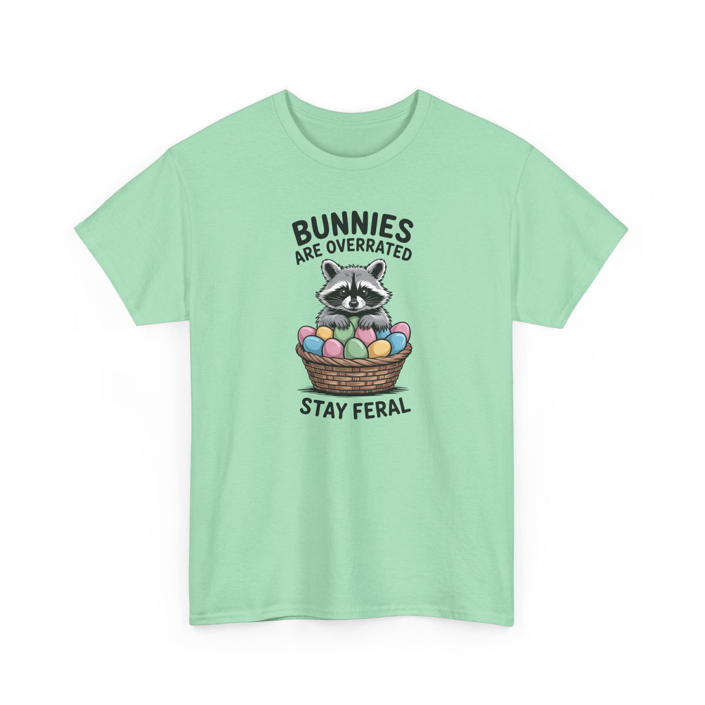 Raccoon in Easter Basket Tee — "Bunnies Are Overrated, Stay Feral" Graphic T-Shirt