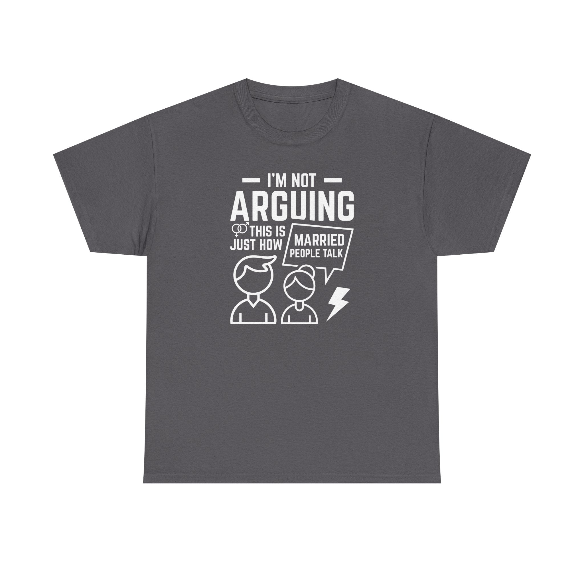 I'm Not Arguing This Is Just How Married People Talk T-Shirt