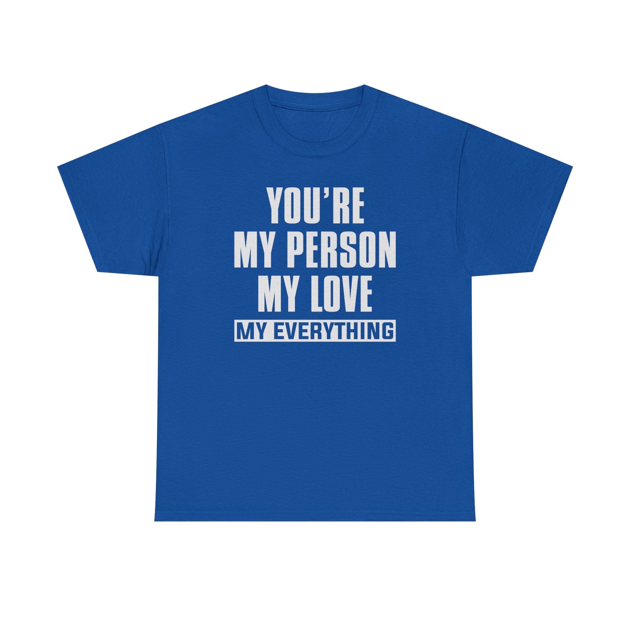 You're My Person My Love T‑Shirt — Romantic Couple Quote Tee
