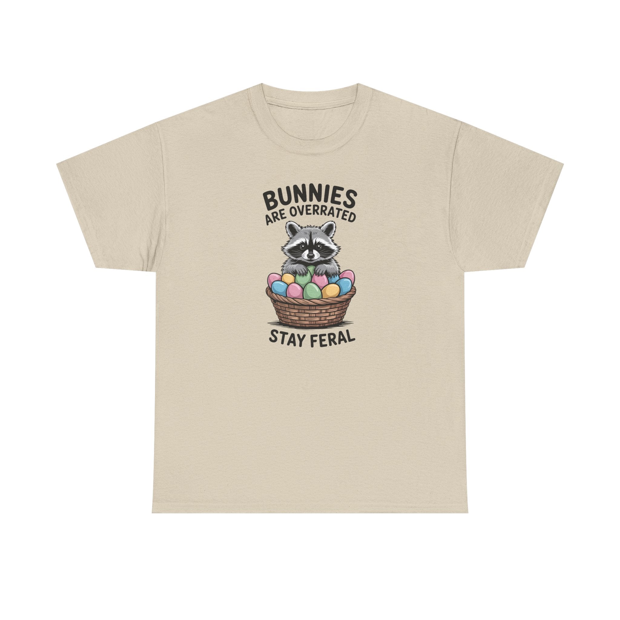 Raccoon in Easter Basket Tee — "Bunnies Are Overrated, Stay Feral" Graphic T-Shirt