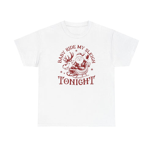 Baby Ride My Sleigh Tonight T-shirt