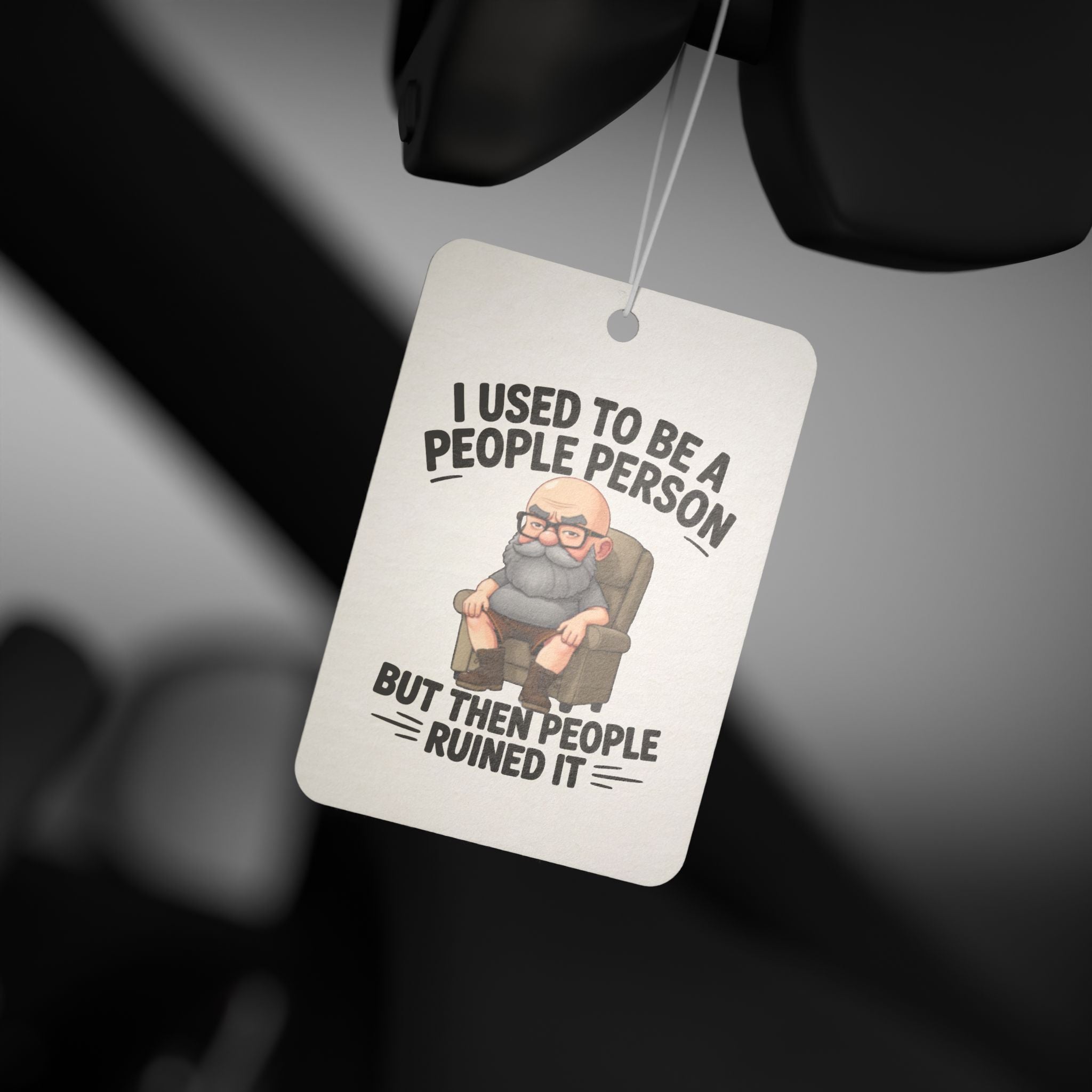 I Used To Be A People Person But Then People Ruined It Car Air Freshener