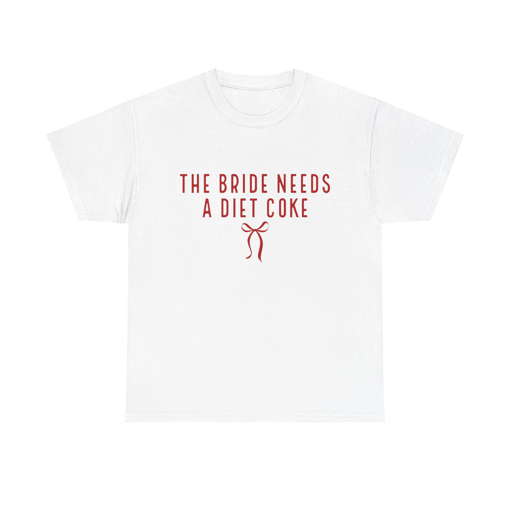 Bride Needs a Diet Coke Tee — Bachelorette Party Shirt