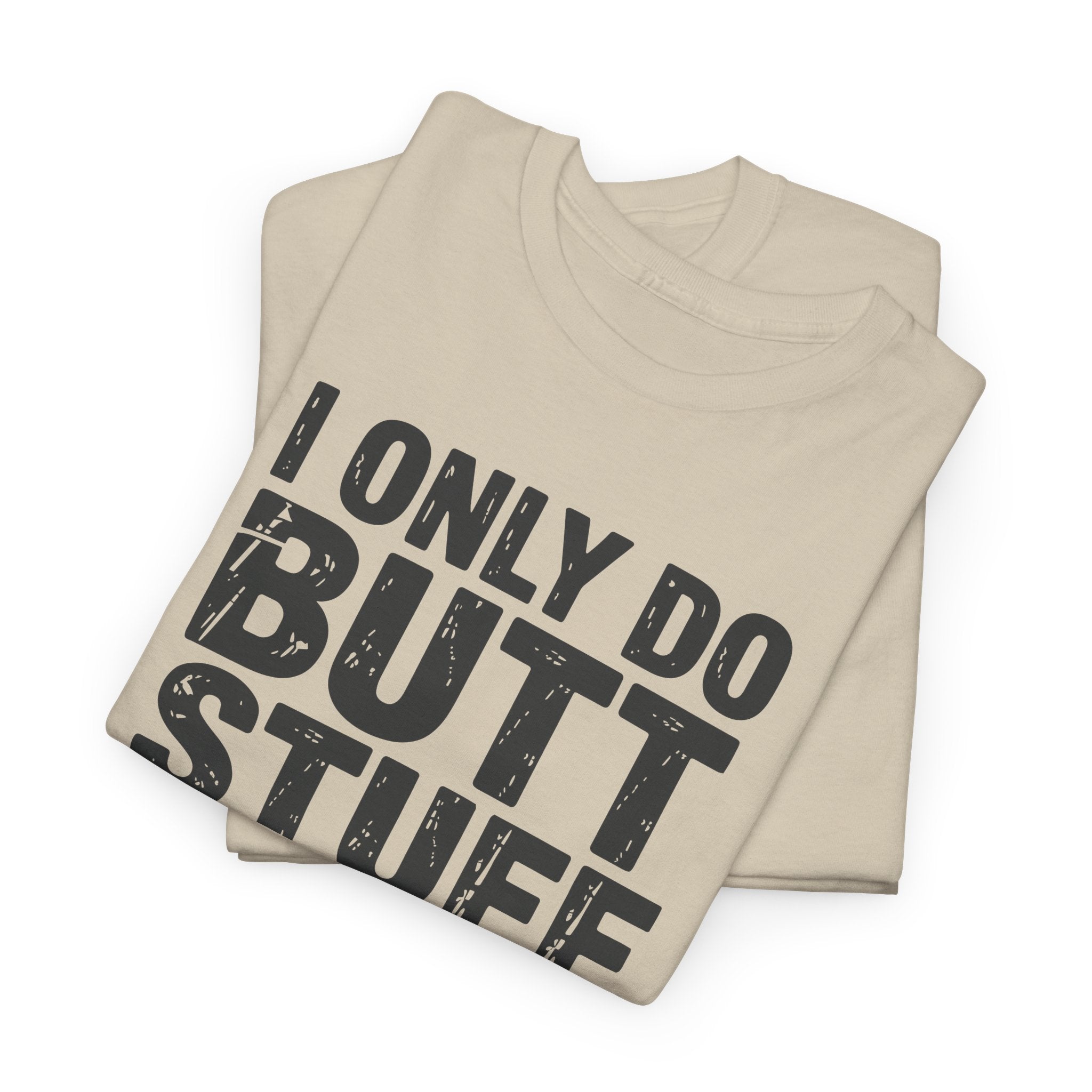 I Only Do Butt Stuff At The Gym T-Shirt — Funny Workout Graphic Tee