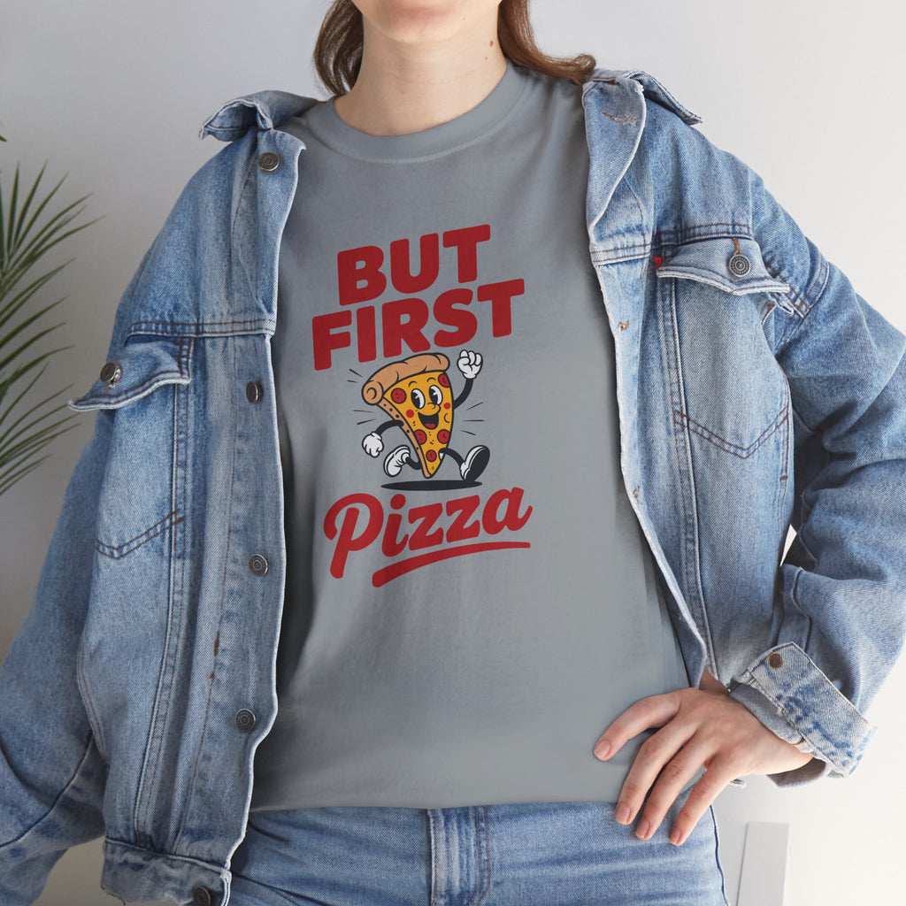 Pizza Graphic Tee — "But First Pizza" Casual Shirt for Pizza Lovers