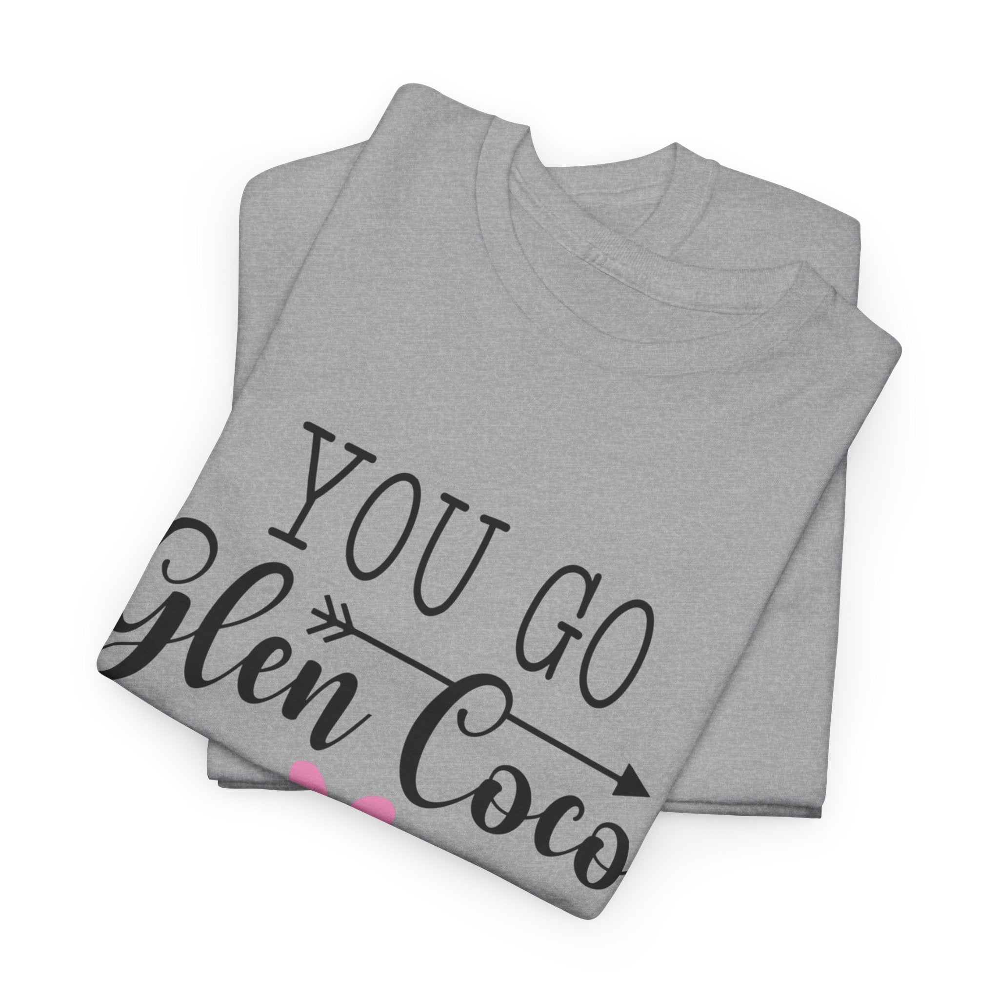 You Go Glen Coco Heavy Cotton T-shirt