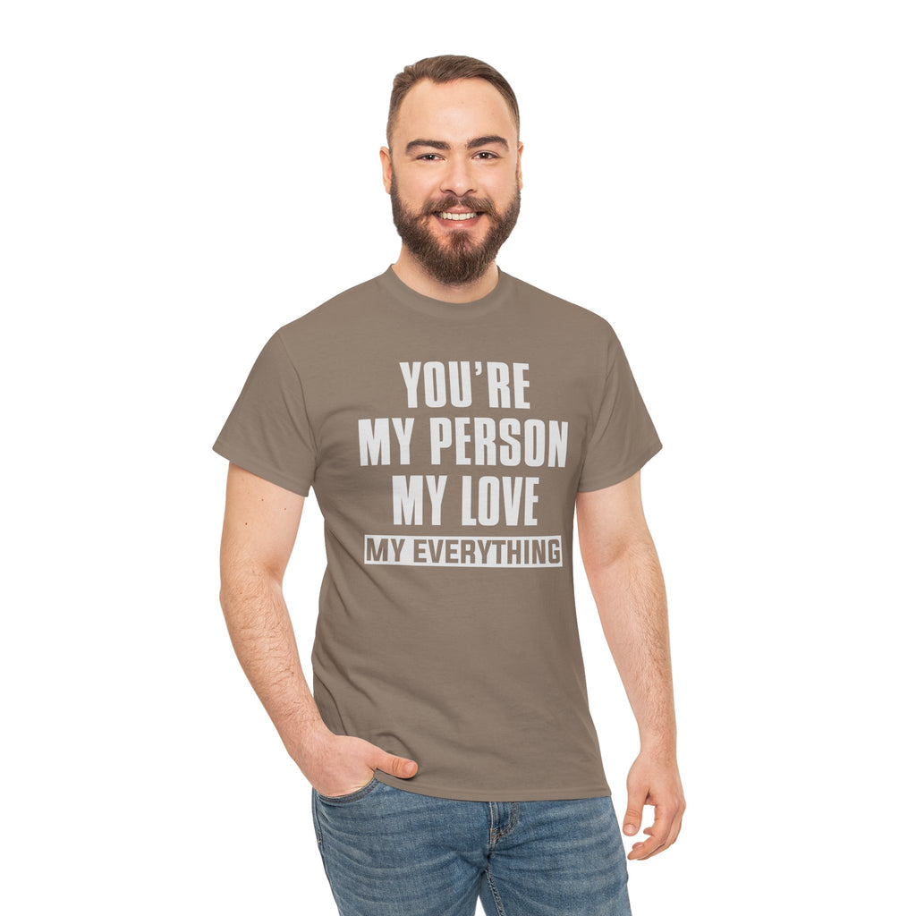 You're My Person My Love T‑Shirt — Romantic Couple Quote Tee