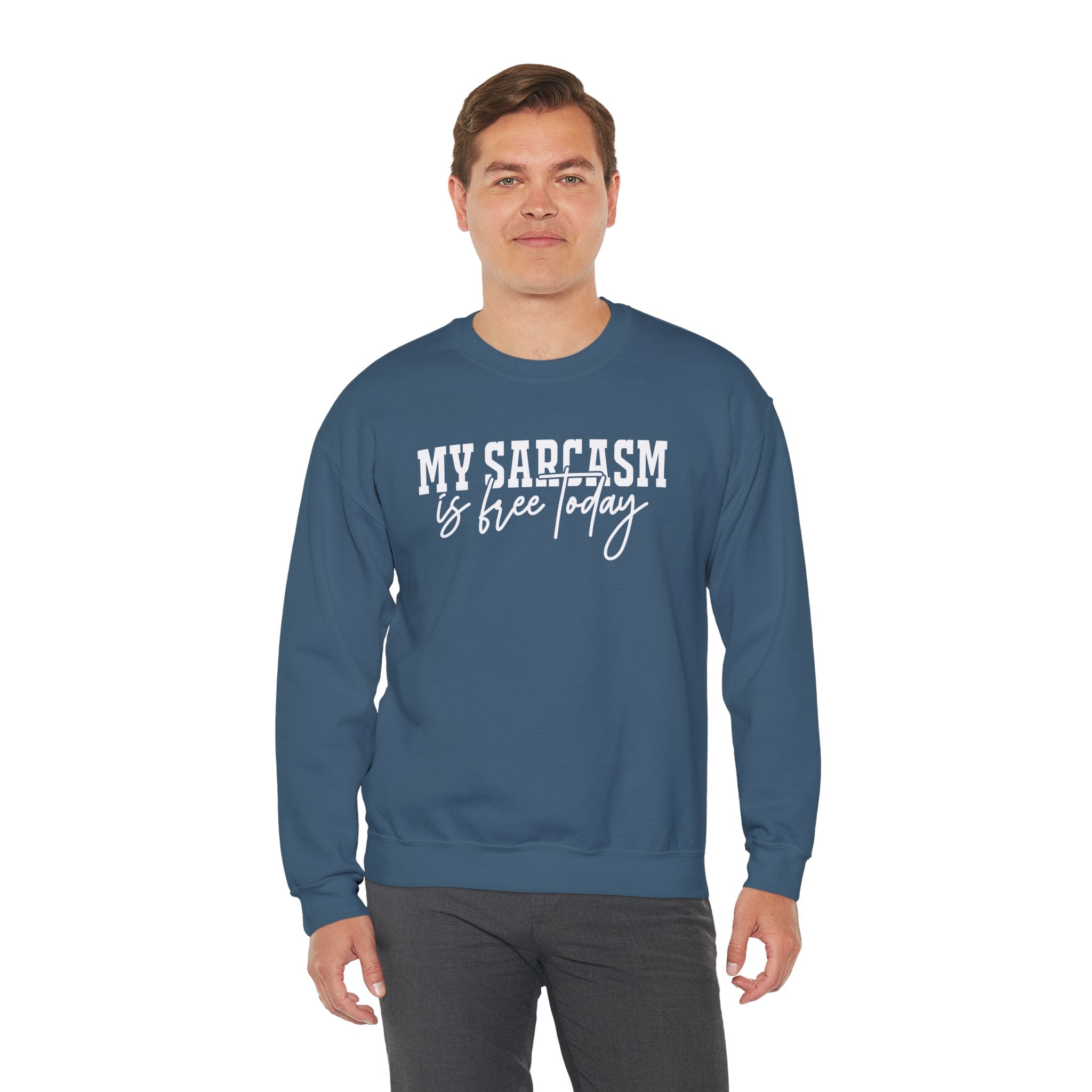 My Sarcasm Is Free Today Sweatshirt