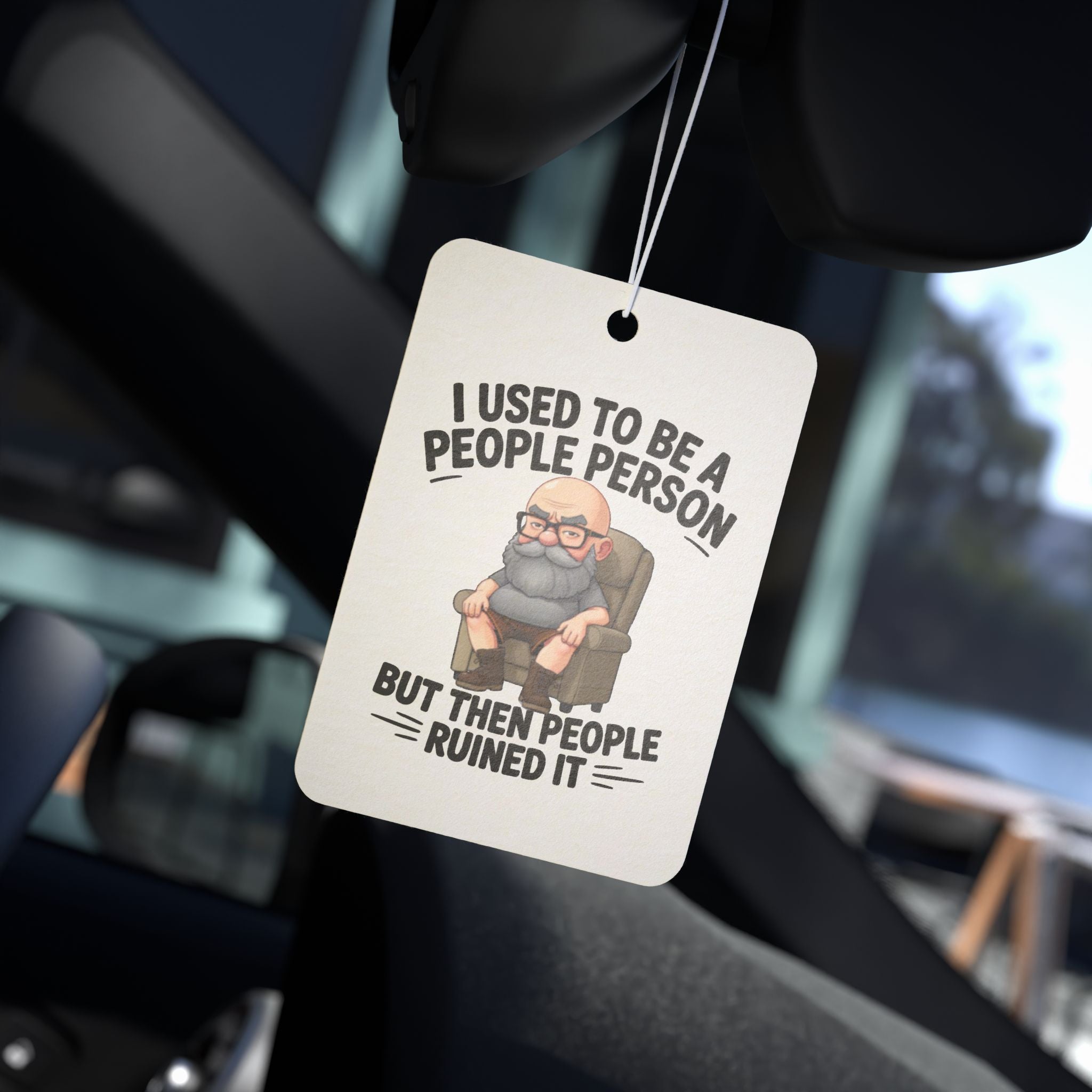 I Used To Be A People Person But Then People Ruined It Car Air Freshener