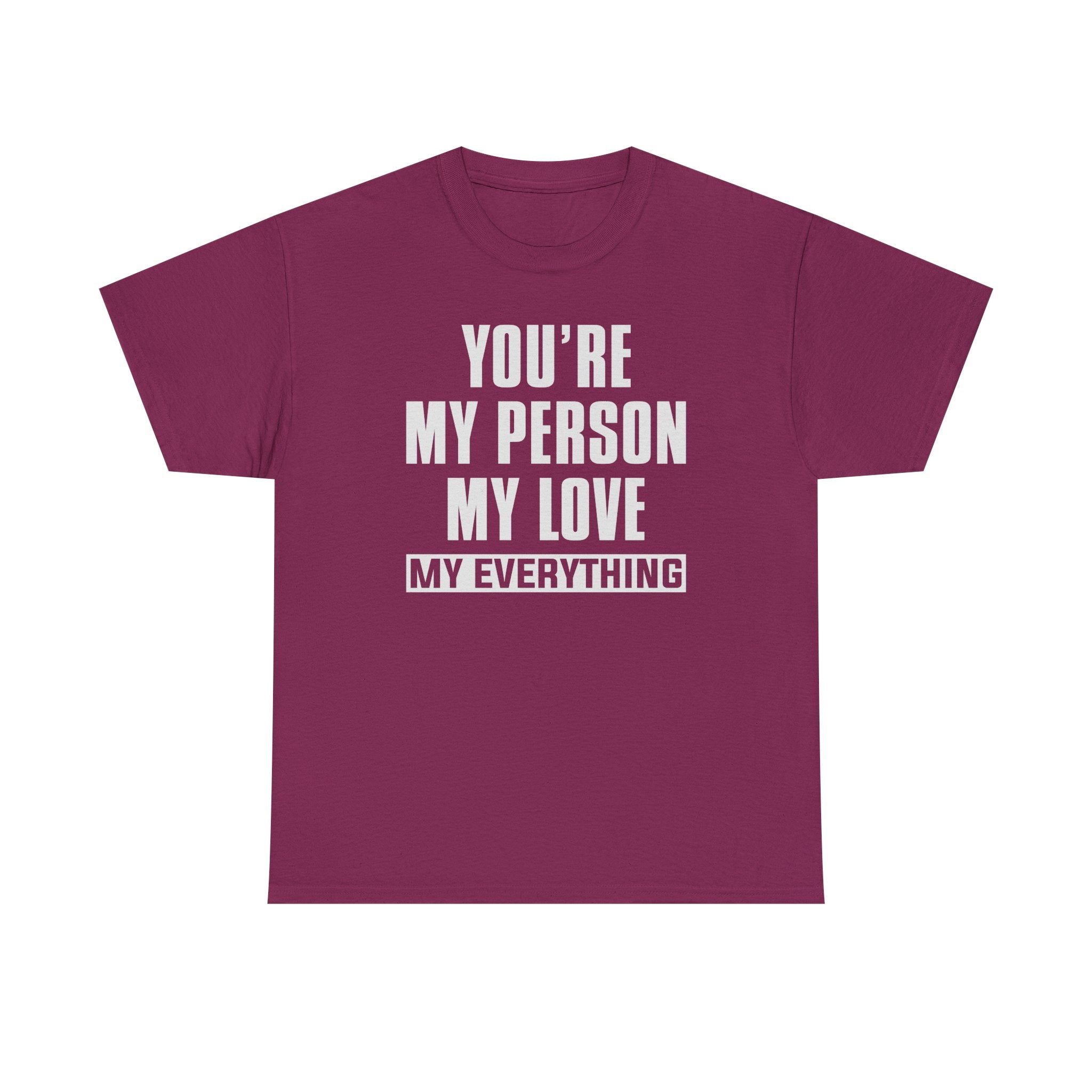 You're My Person My Love T‑Shirt — Romantic Couple Quote Tee