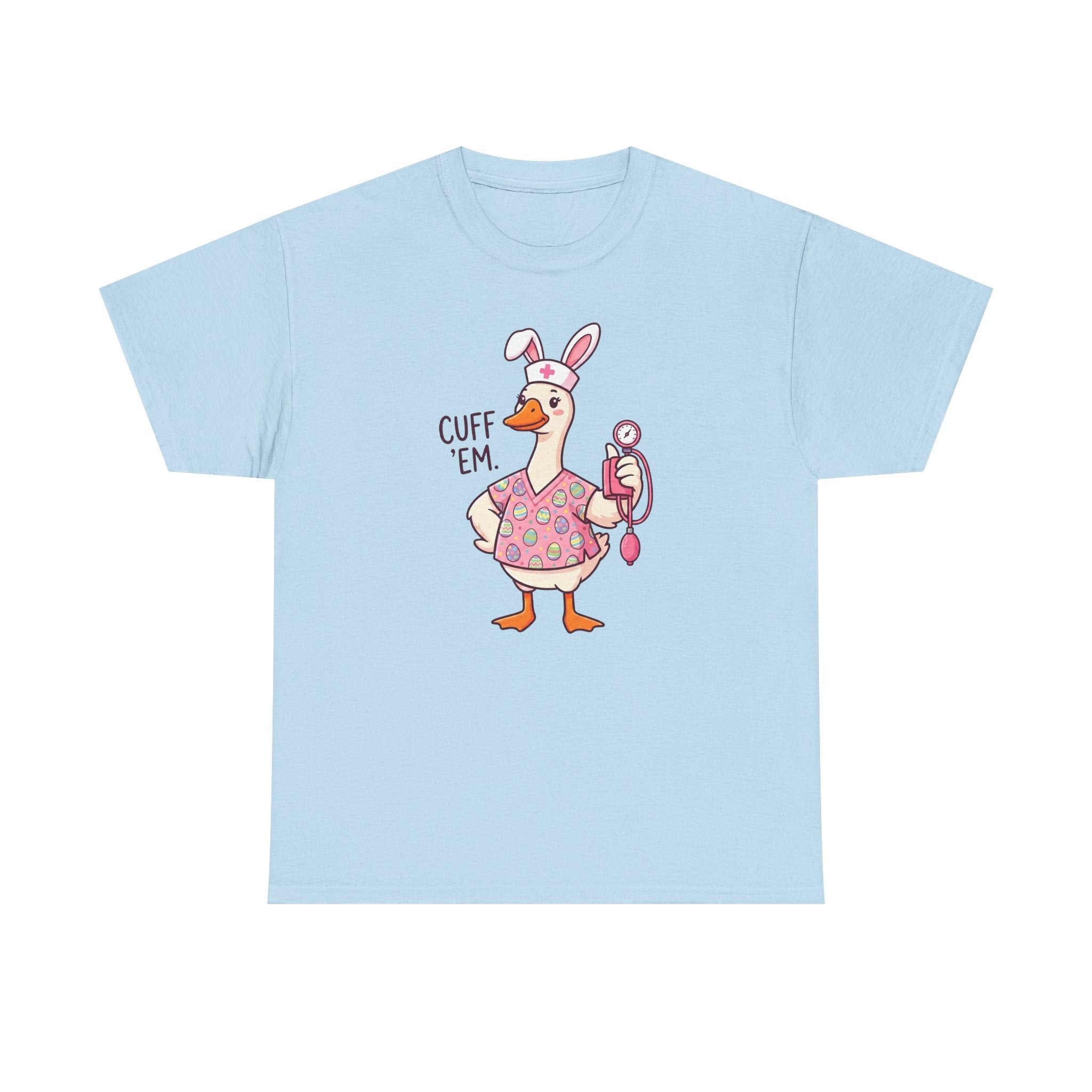 Nurse Goose in Bunny Costume T‑Shirt — "Cuff 'Em" Cute Novelty Tee