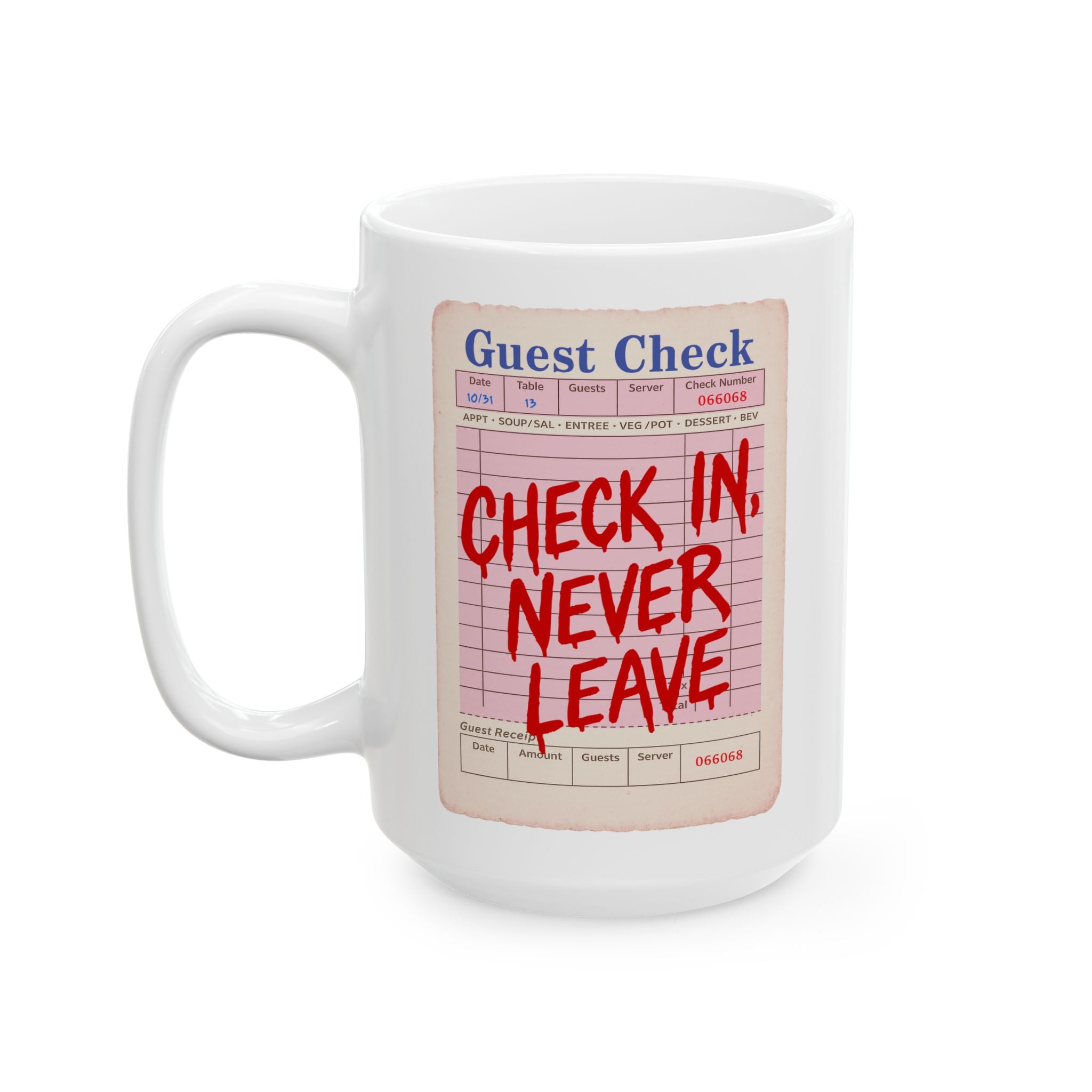 Check In, Never Leave Ceramic Mug