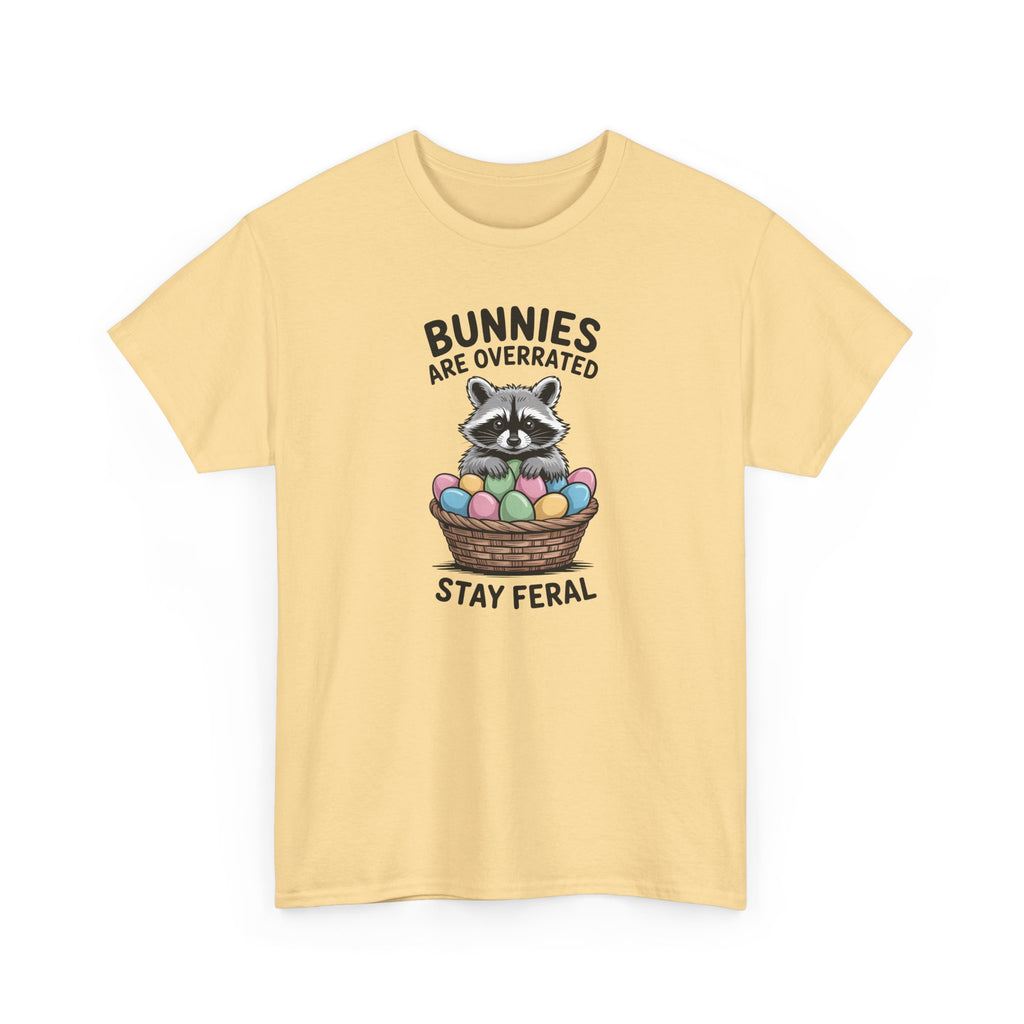 Raccoon in Easter Basket Tee — "Bunnies Are Overrated, Stay Feral" Graphic T-Shirt