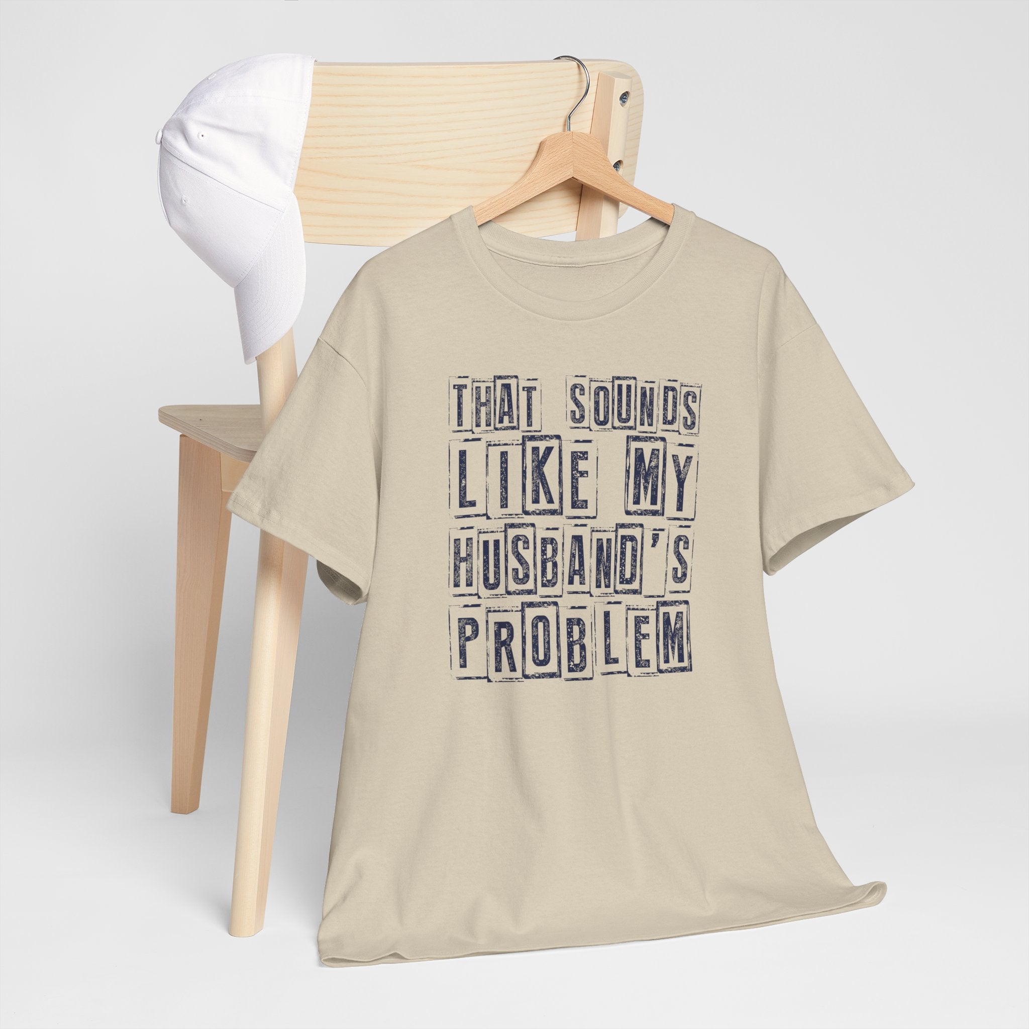 That Sounds Like My Husband's Problem T-Shirt