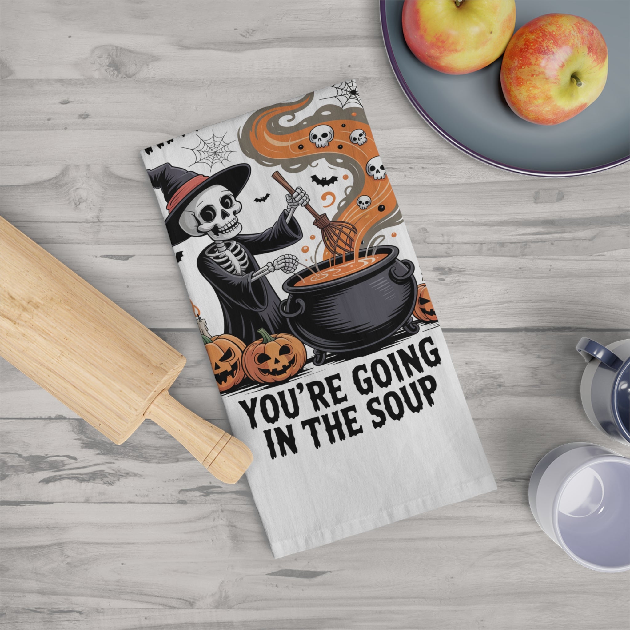 That's It You're Going In The Soup Tea Towel