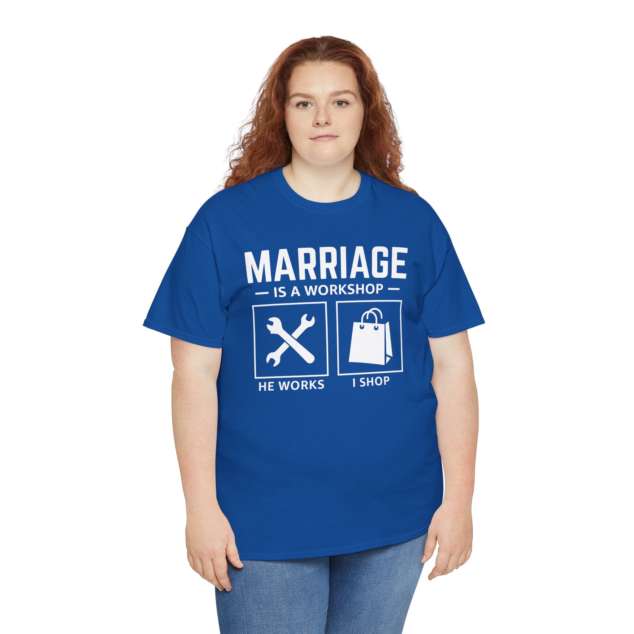 Marriage Is a Workshop T-Shirt — He Works I Shop Funny Couple Tee