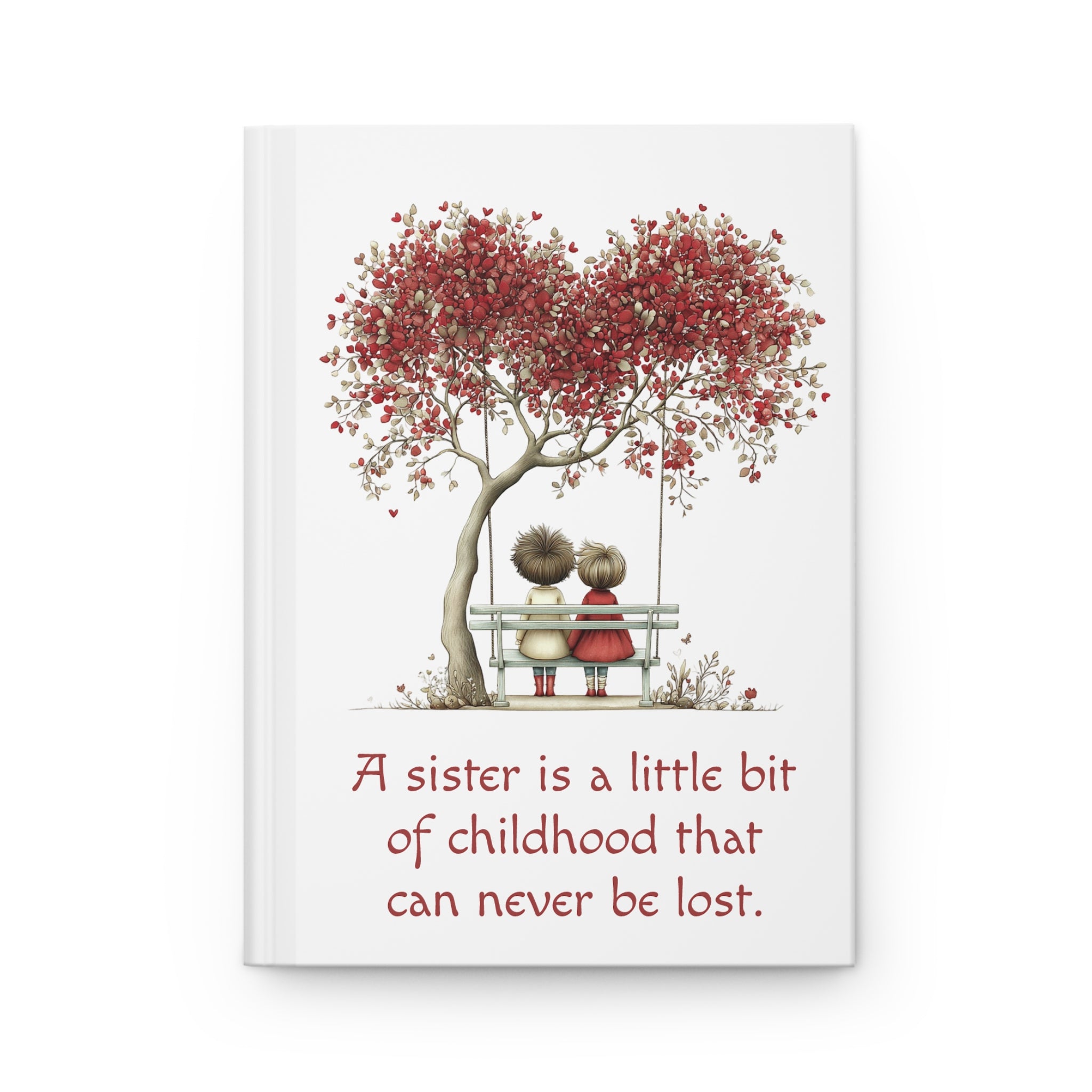 Sister Hardcover Journal — 'A sister is a little bit of childhood that can never be lost'