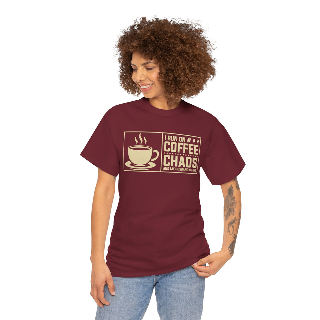 Coffee Chaos T‑Shirt — I Run On Coffee, Chaos And My Husband's Love