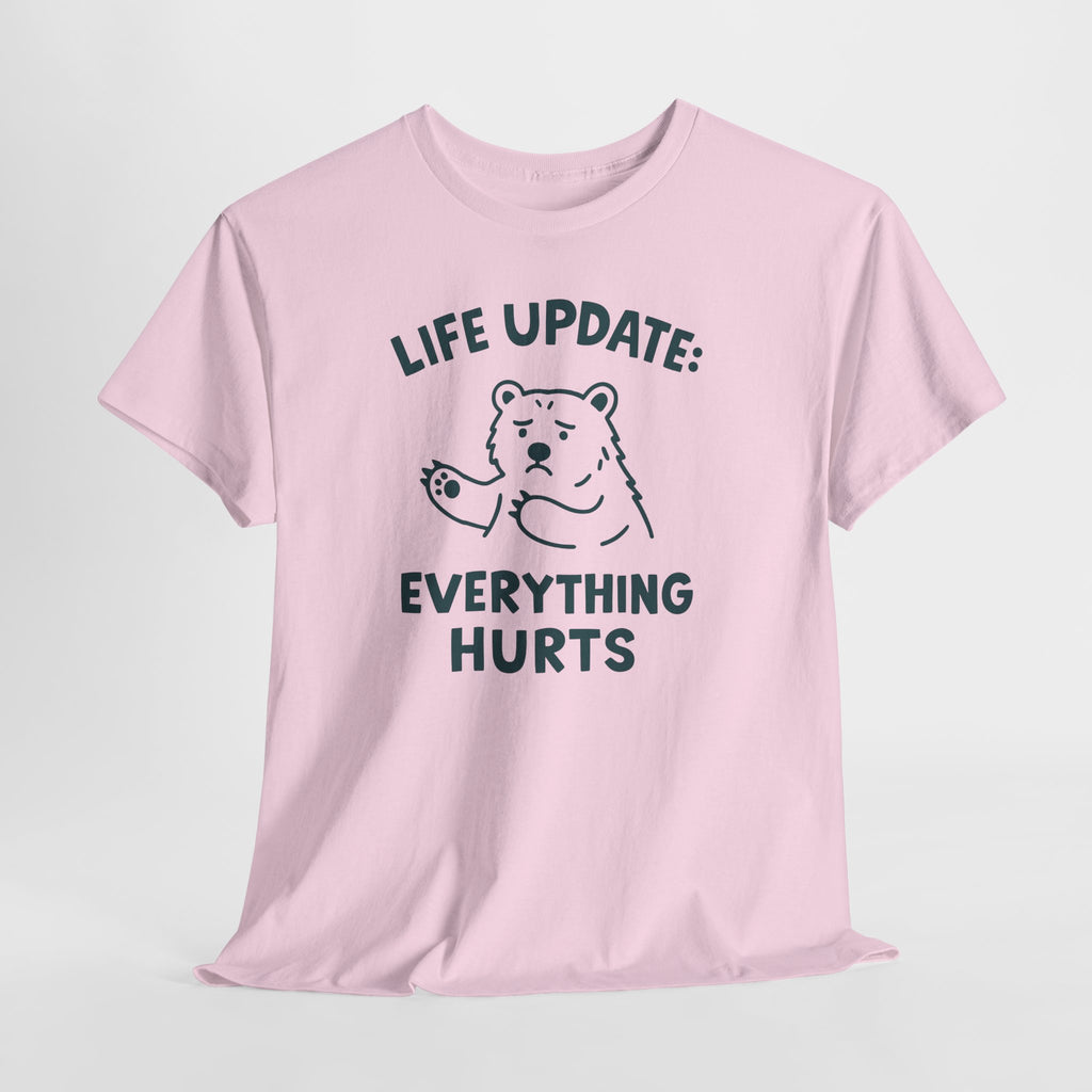Life Update Everything Hurts T-shirt