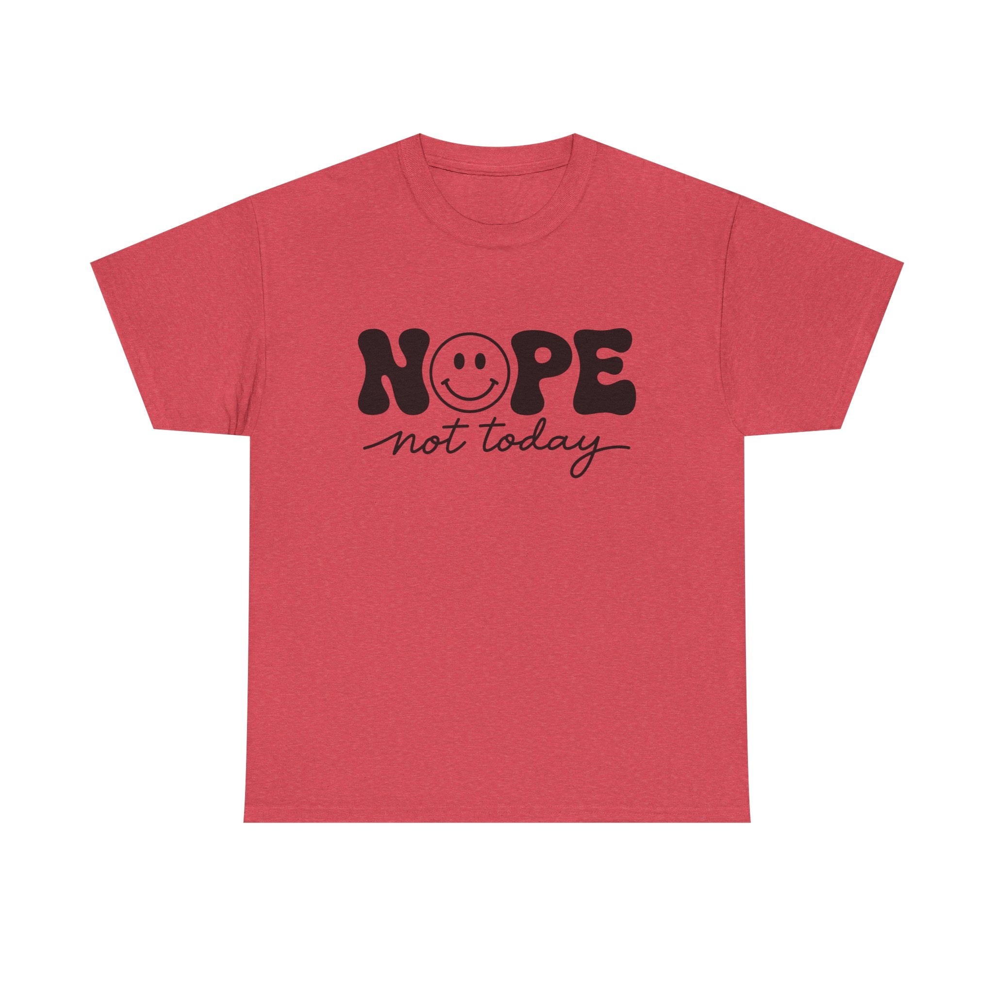 Nope Not Today T-Shirt — Funny Smiley Graphic Tee