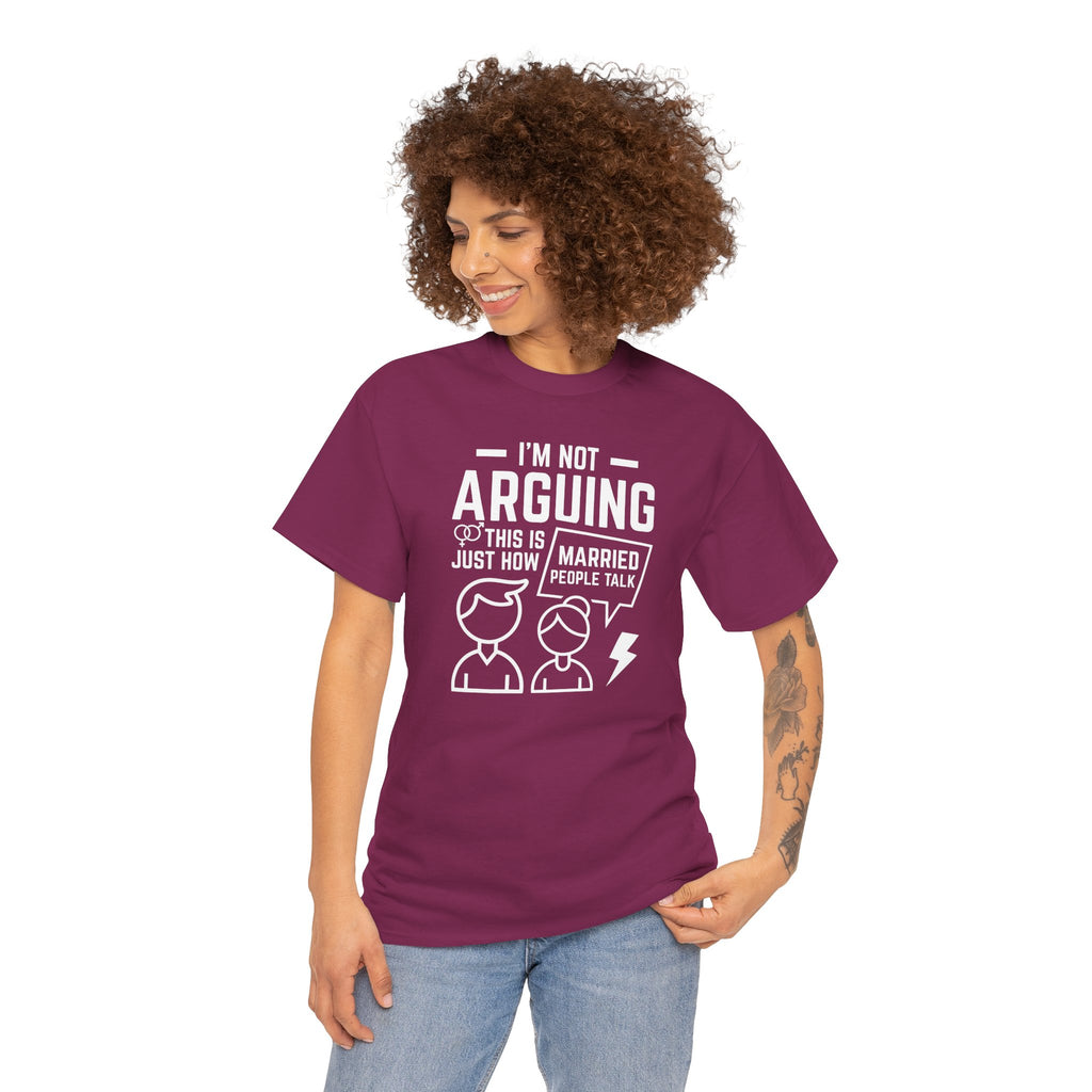 I'm Not Arguing This Is Just How Married People Talk T-Shirt