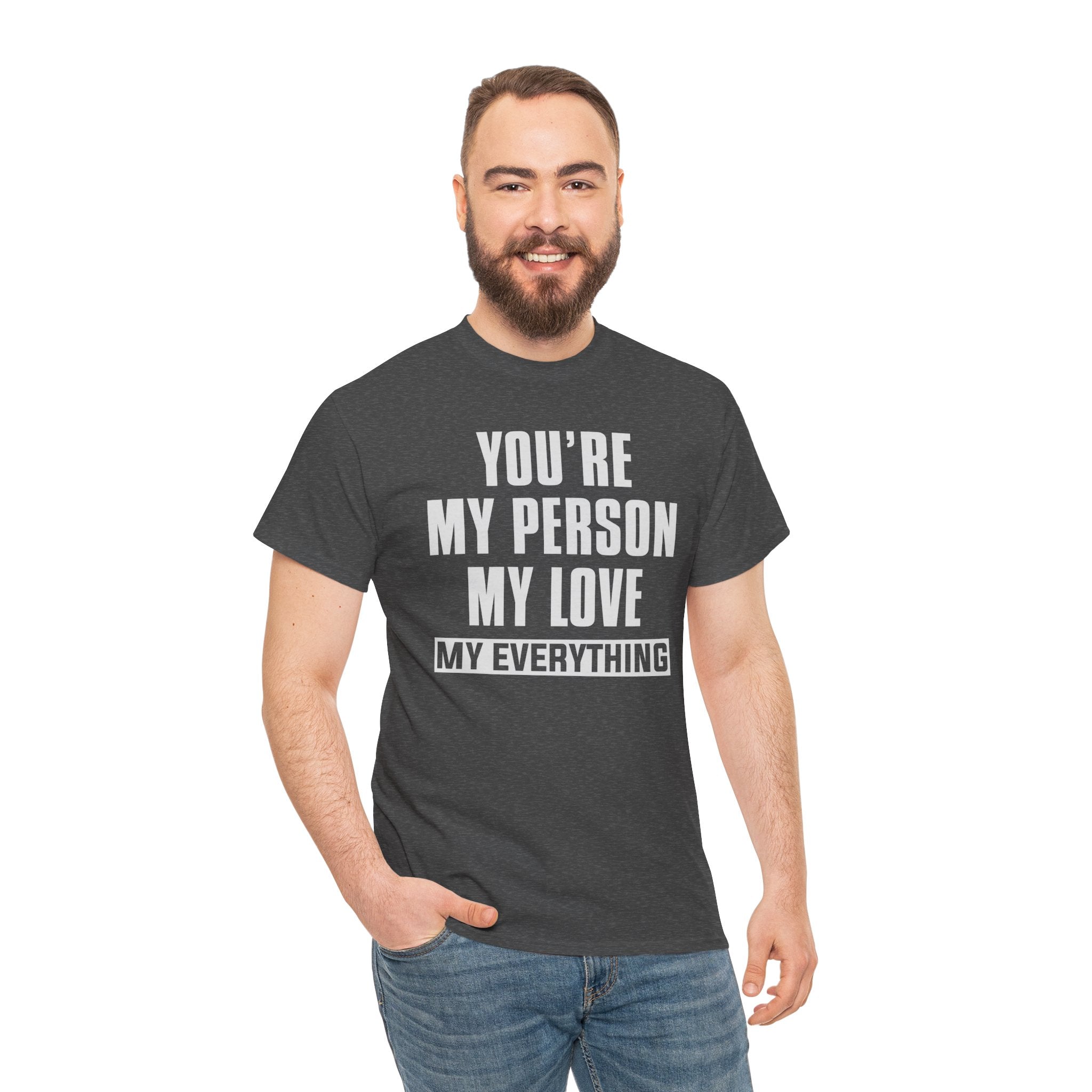 You're My Person My Love T‑Shirt — Romantic Couple Quote Tee