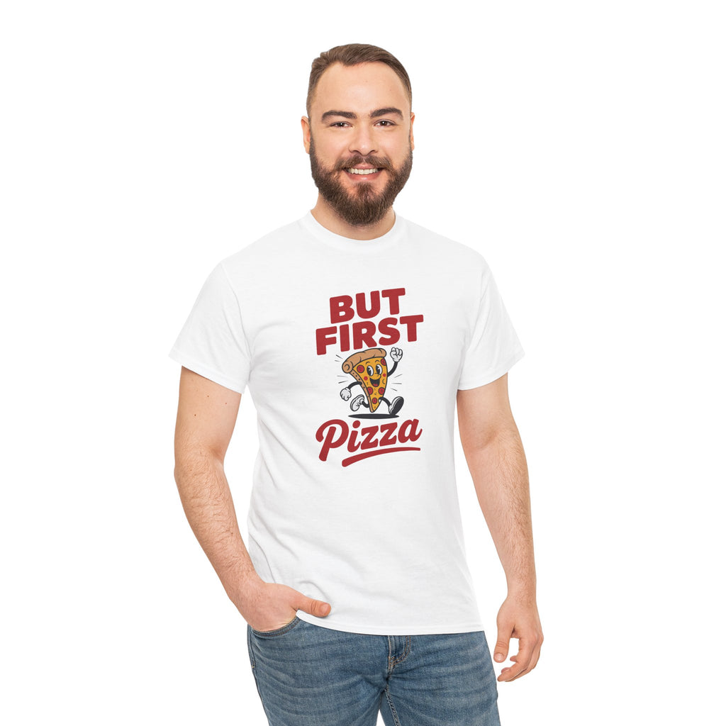 Pizza Graphic Tee — "But First Pizza" Casual Shirt for Pizza Lovers