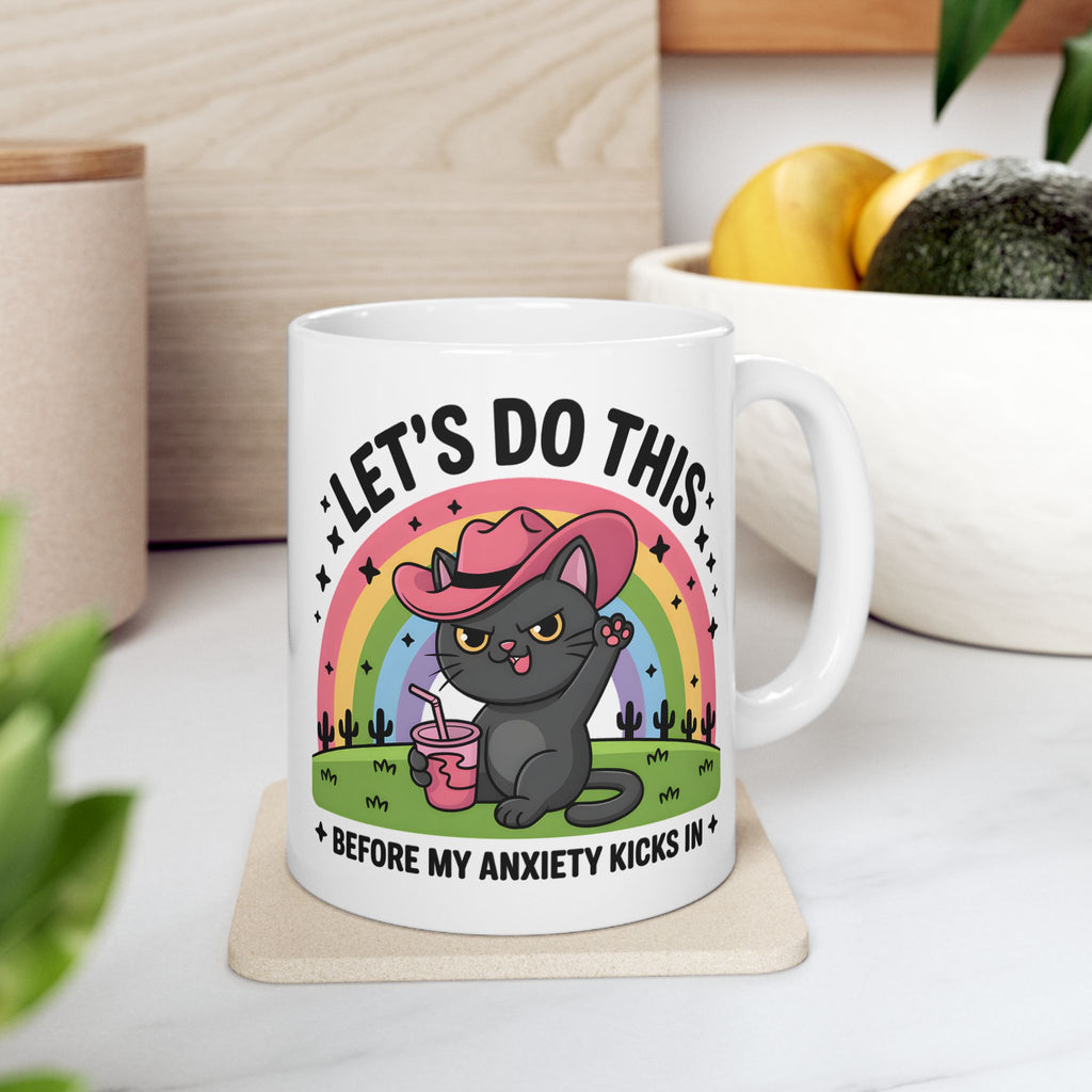 Let's Do This Before My Anxiety Kicks In Ceramic Mug