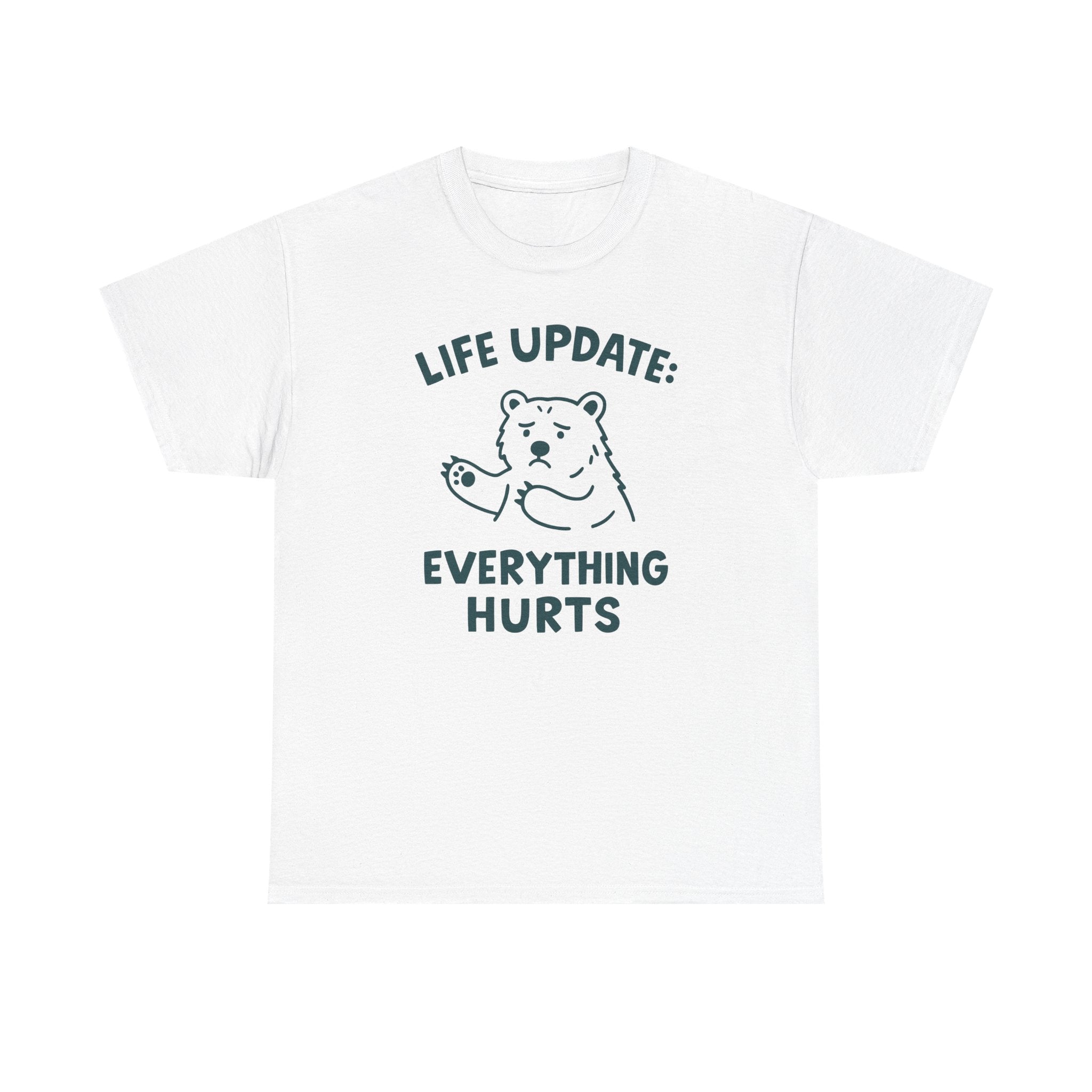Life Update Everything Hurts T-shirt