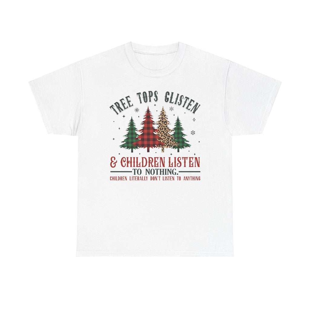 Tree Tops Glisten & Children Listen To Nothing T-Shirt