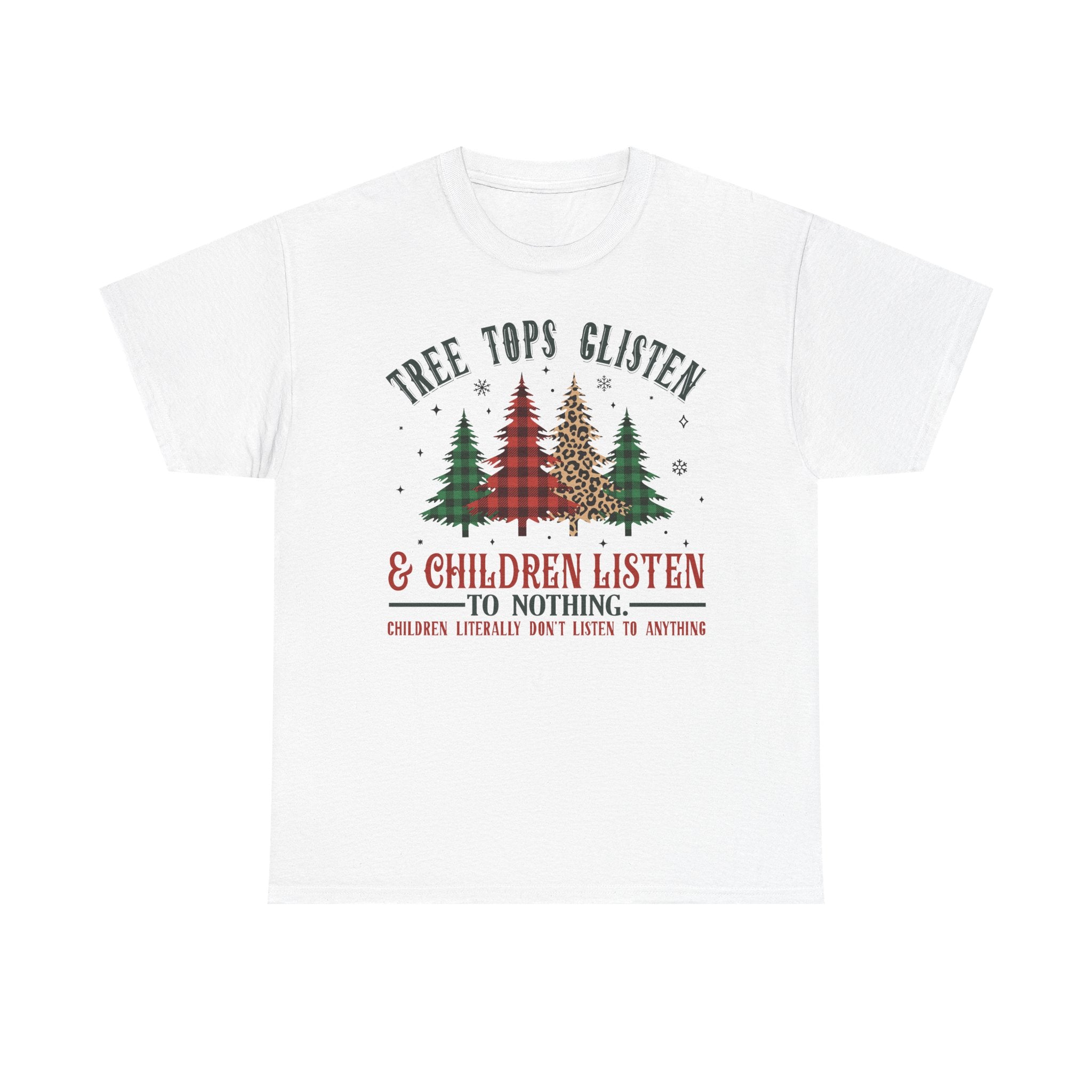 Tree Tops Glisten & Children Listen To Nothing T-Shirt