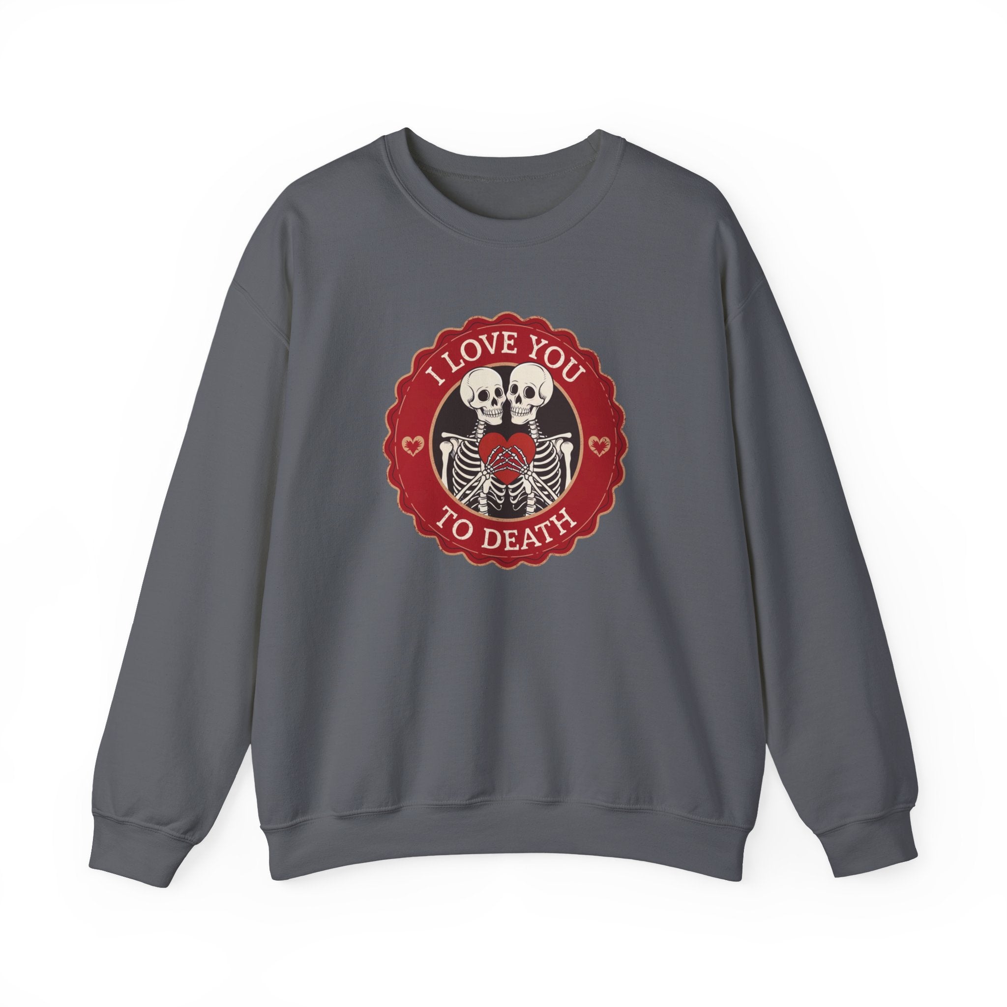I Love You to Death Skeleton Crewneck Sweatshirt