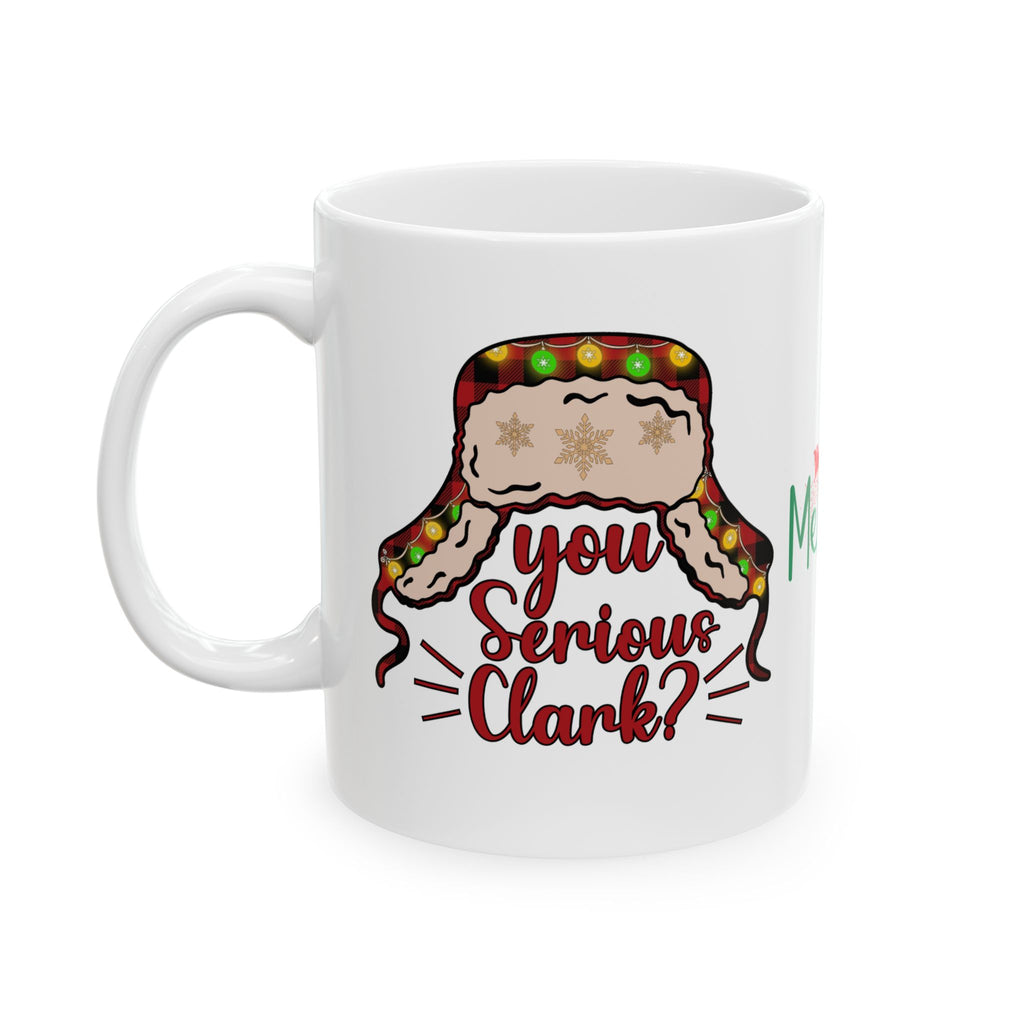 You Serious Clark? Ceramic Mug