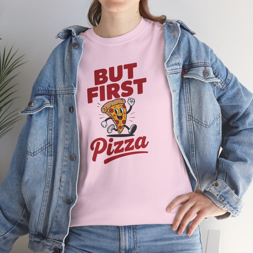 Pizza Graphic Tee — "But First Pizza" Casual Shirt for Pizza Lovers