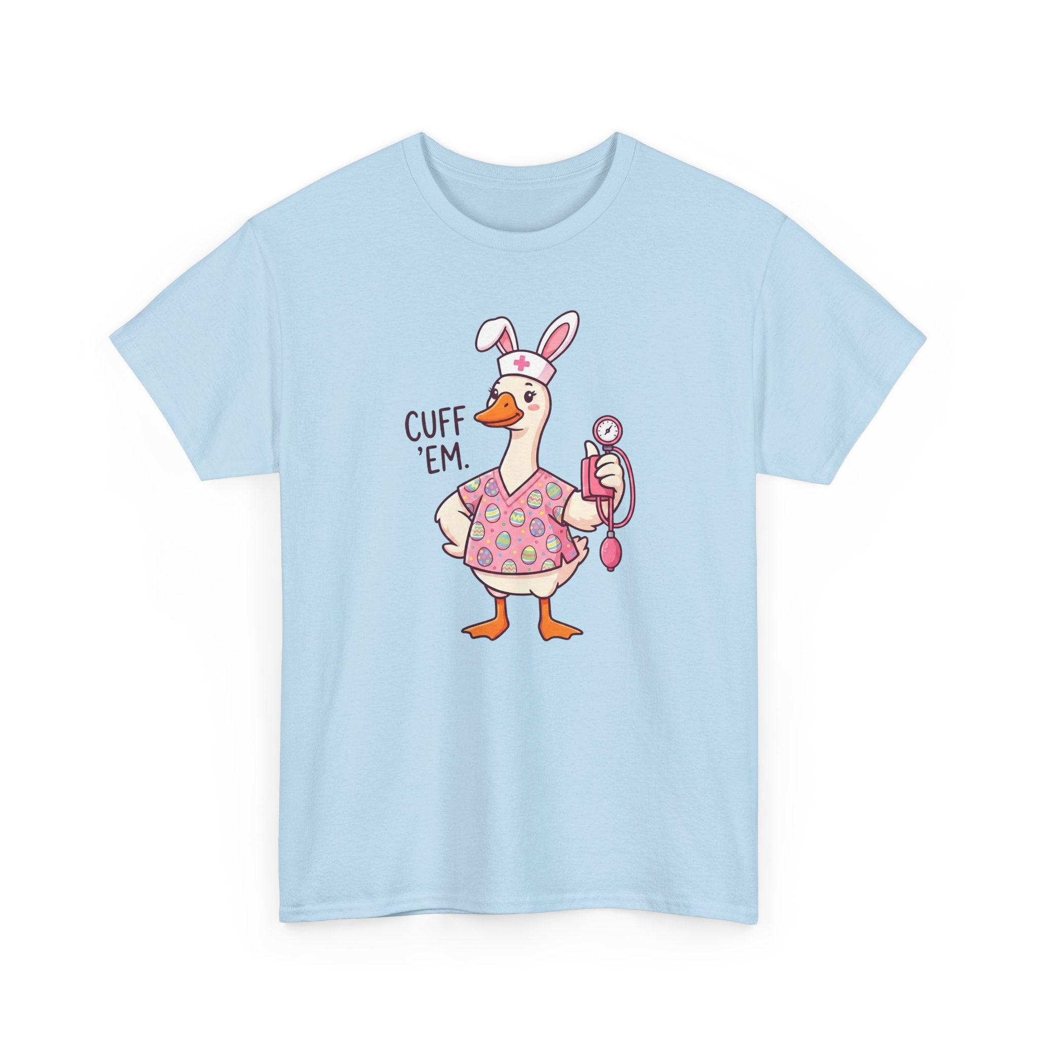 Nurse Goose in Bunny Costume T‑Shirt — "Cuff 'Em" Cute Novelty Tee