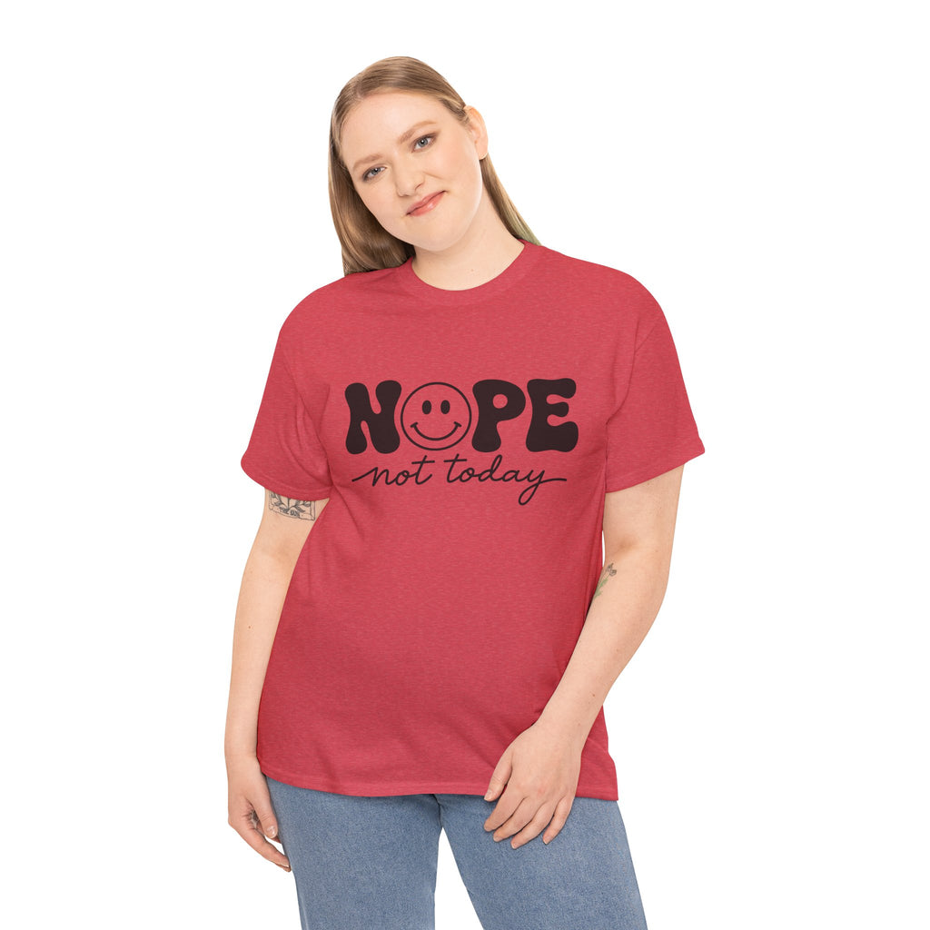 Nope Not Today T-Shirt — Funny Smiley Graphic Tee