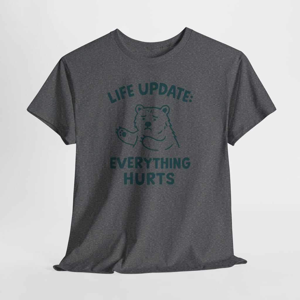 Life Update Everything Hurts T-shirt