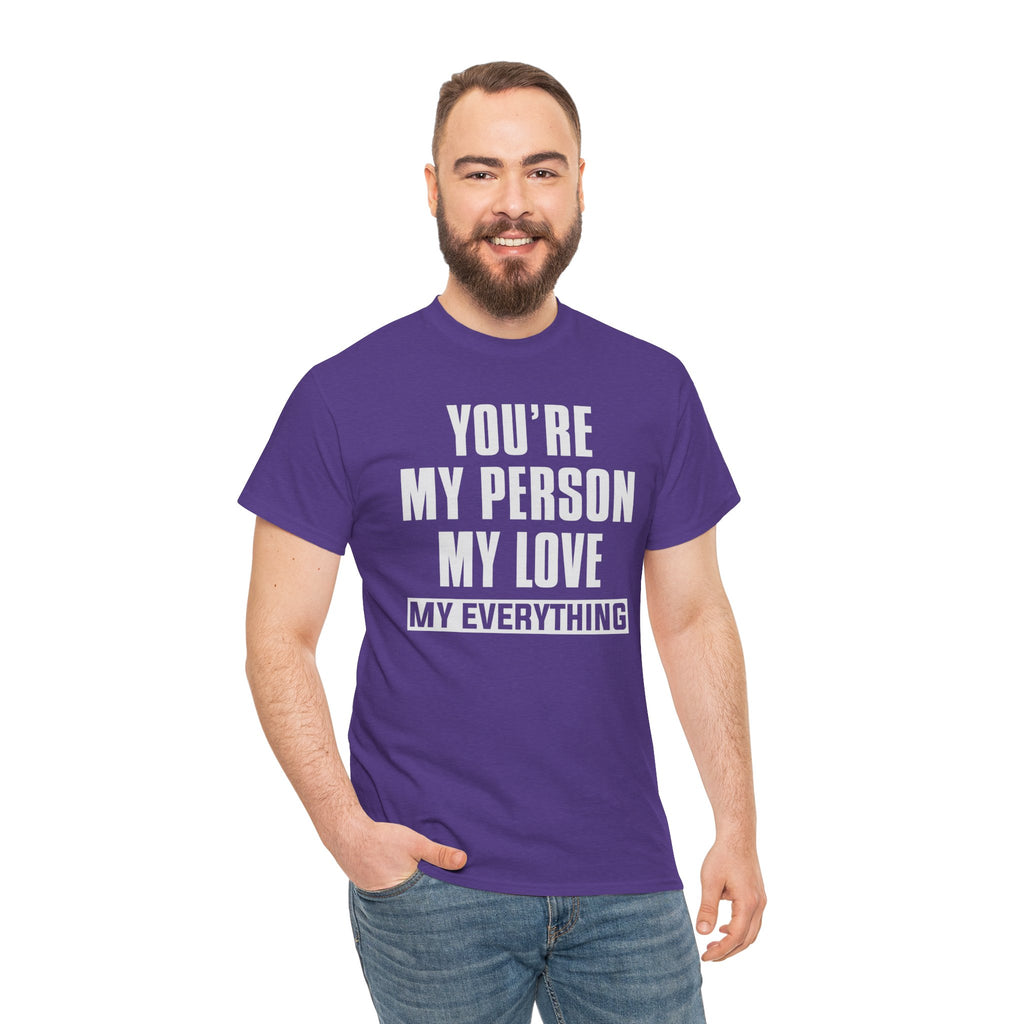 You're My Person My Love T‑Shirt — Romantic Couple Quote Tee