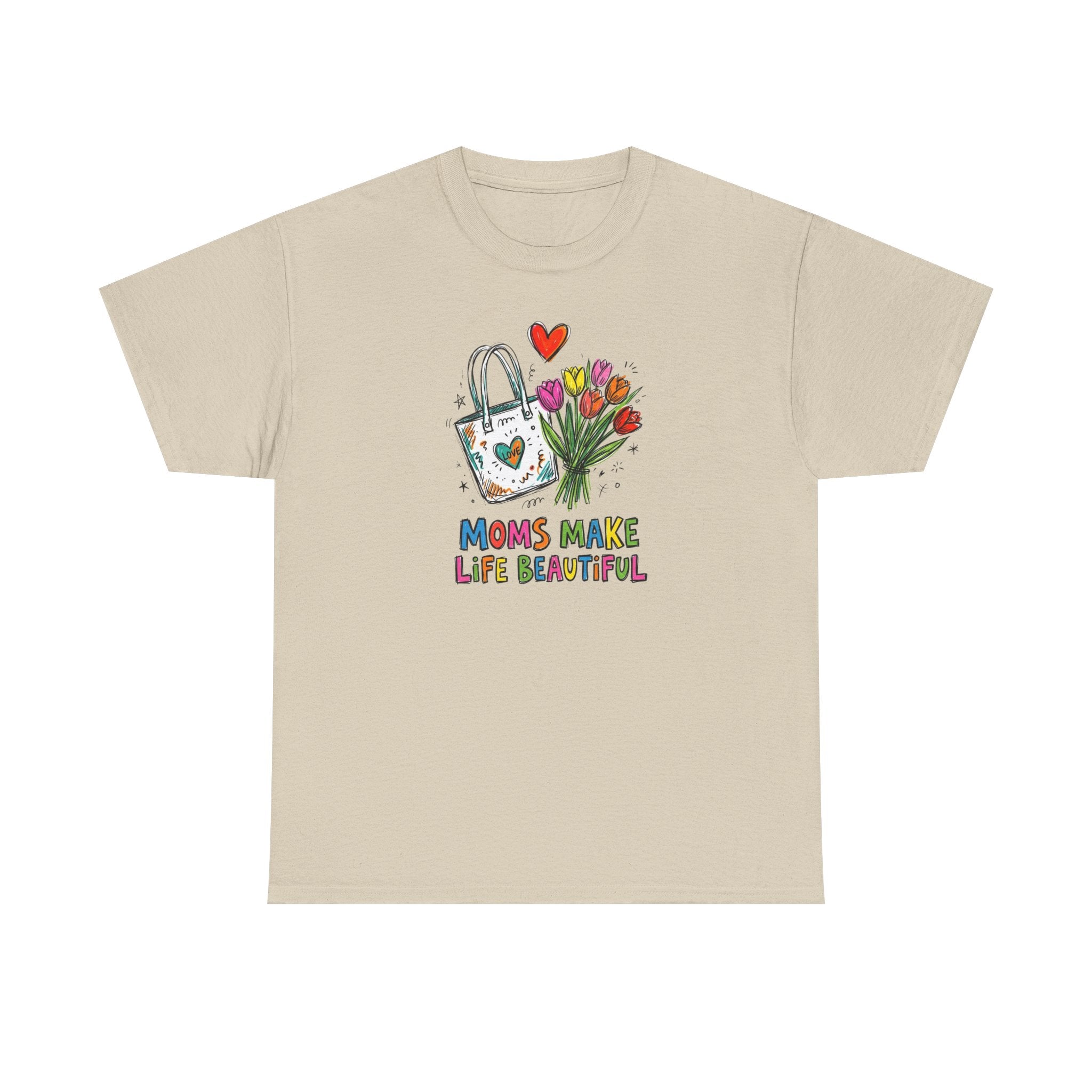 Mom’s Make Life Beautiful T-Shirt