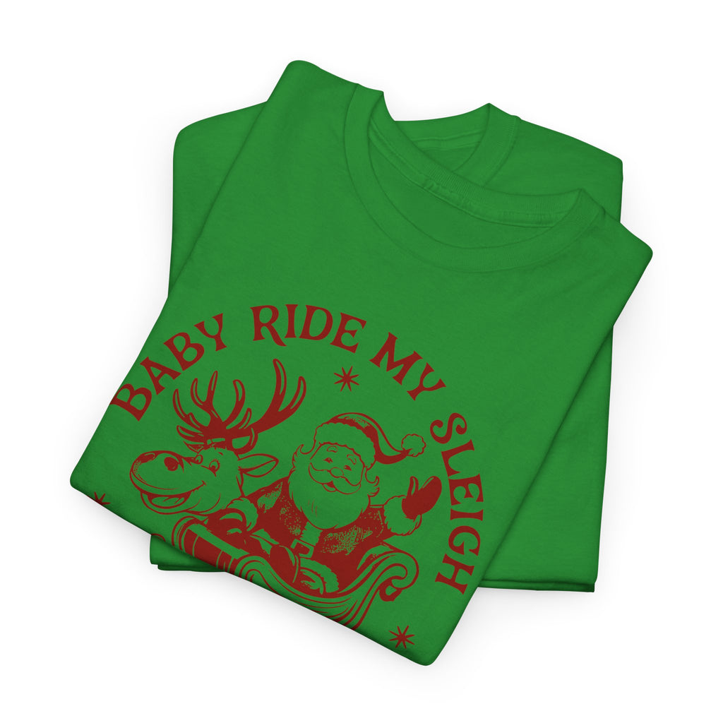 Baby Ride My Sleigh Tonight T-shirt