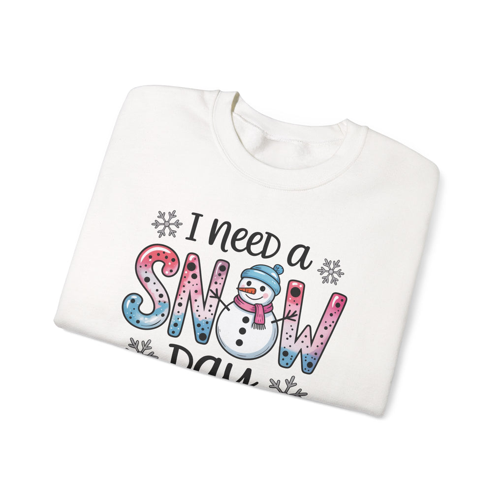 I Need a Snow Day Crewneck Sweatshirt