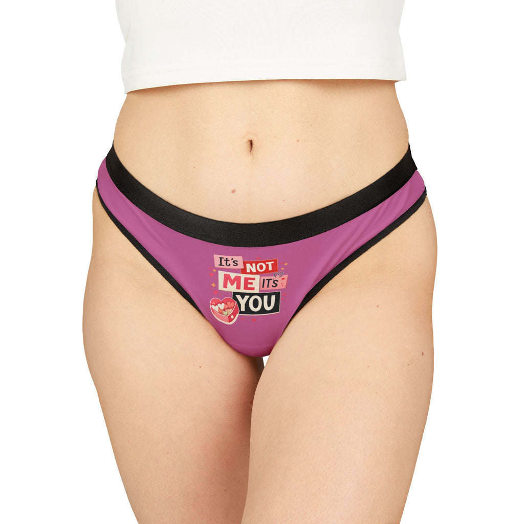 Pink "It's Not Me, It's You" Women's Thong — Sassy Valentine's Lingerie