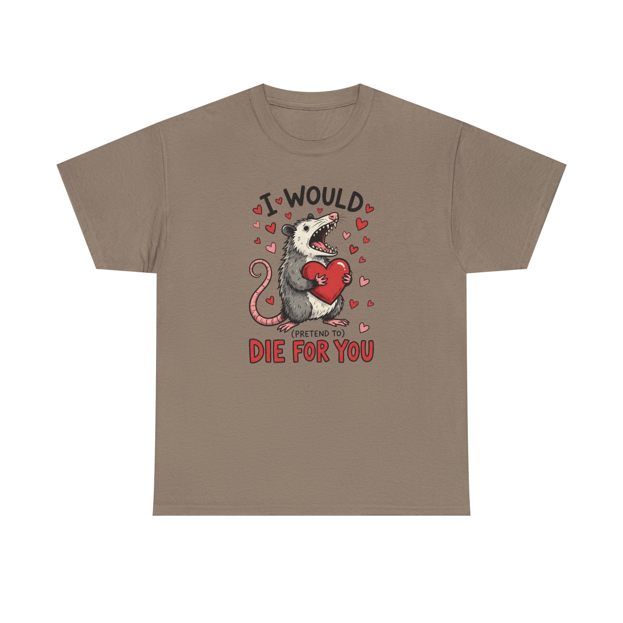 Possum Valentine T-Shirt — “I Would Die For You” Cute Funny Graphic Tee