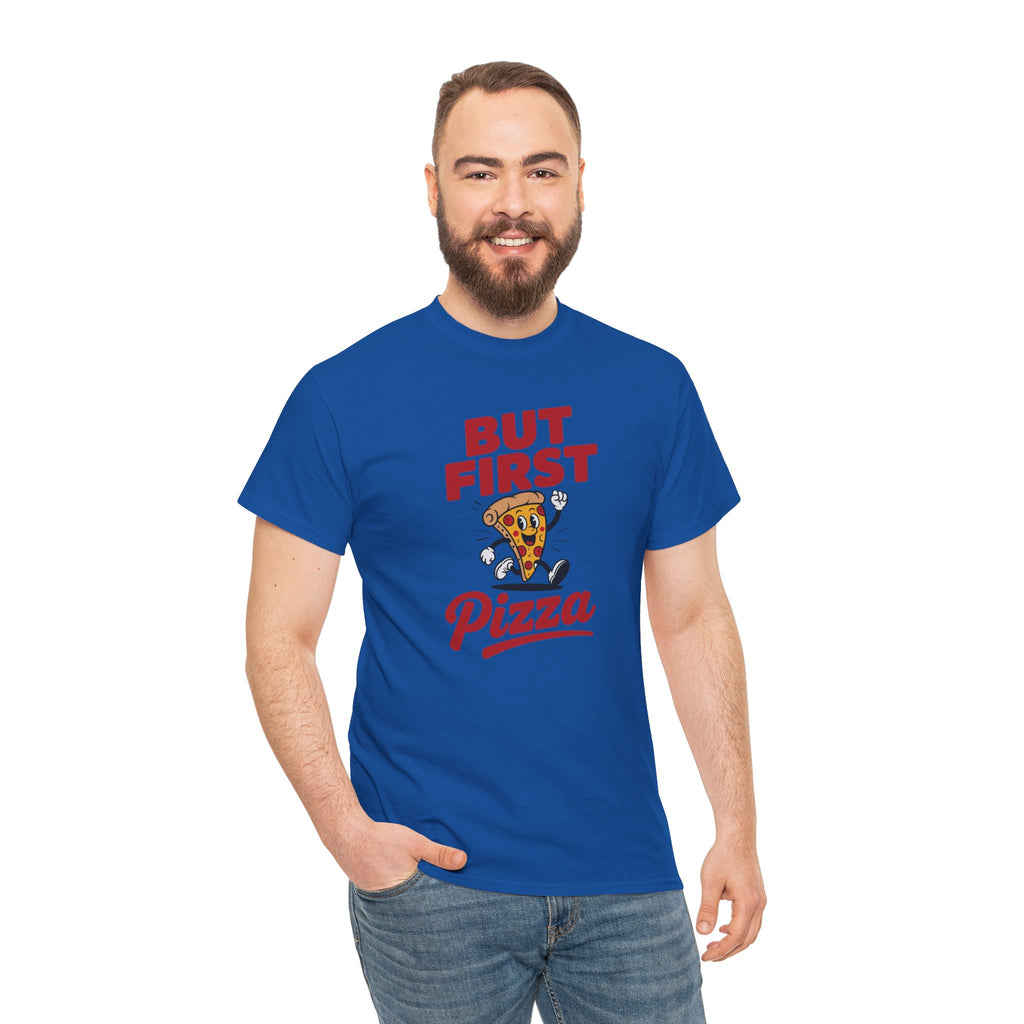 Pizza Graphic Tee — "But First Pizza" Casual Shirt for Pizza Lovers