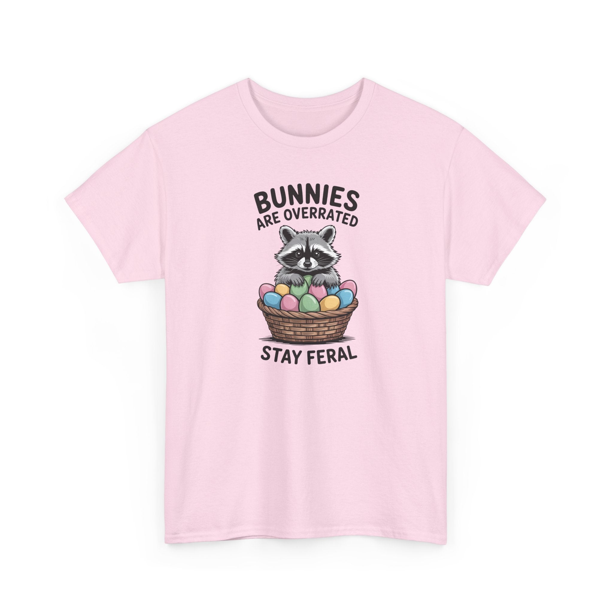 Raccoon in Easter Basket Tee — "Bunnies Are Overrated, Stay Feral" Graphic T-Shirt