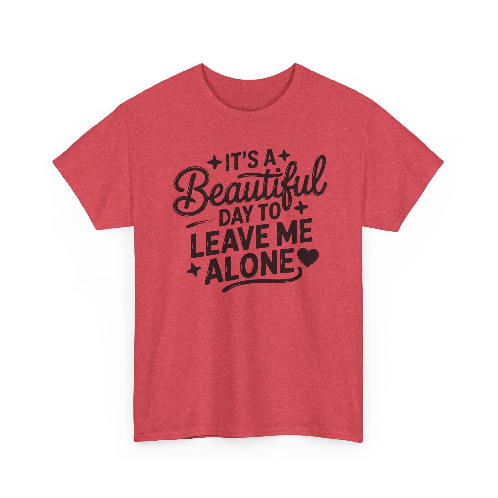 It's a Beautiful Day to Leave Me Alone T‑Shirt