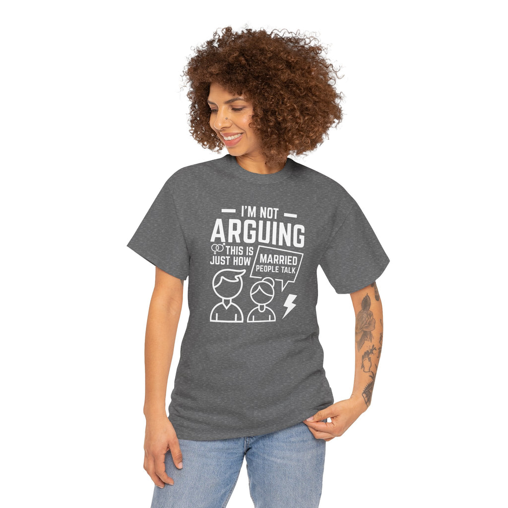 I'm Not Arguing This Is Just How Married People Talk T-Shirt