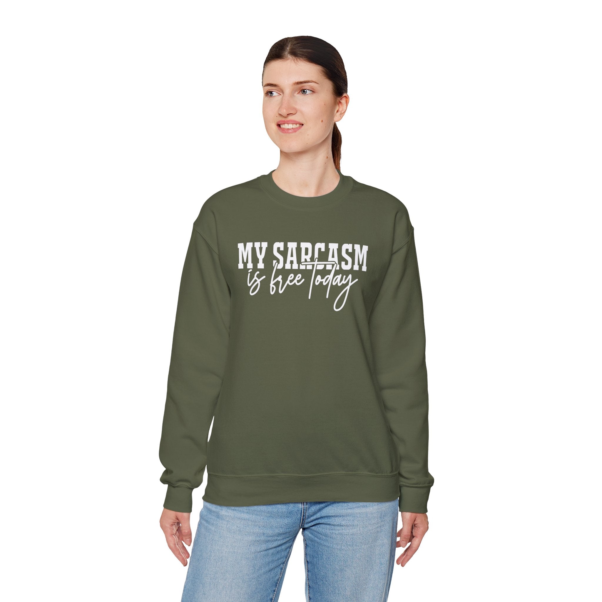 My Sarcasm Is Free Today Sweatshirt