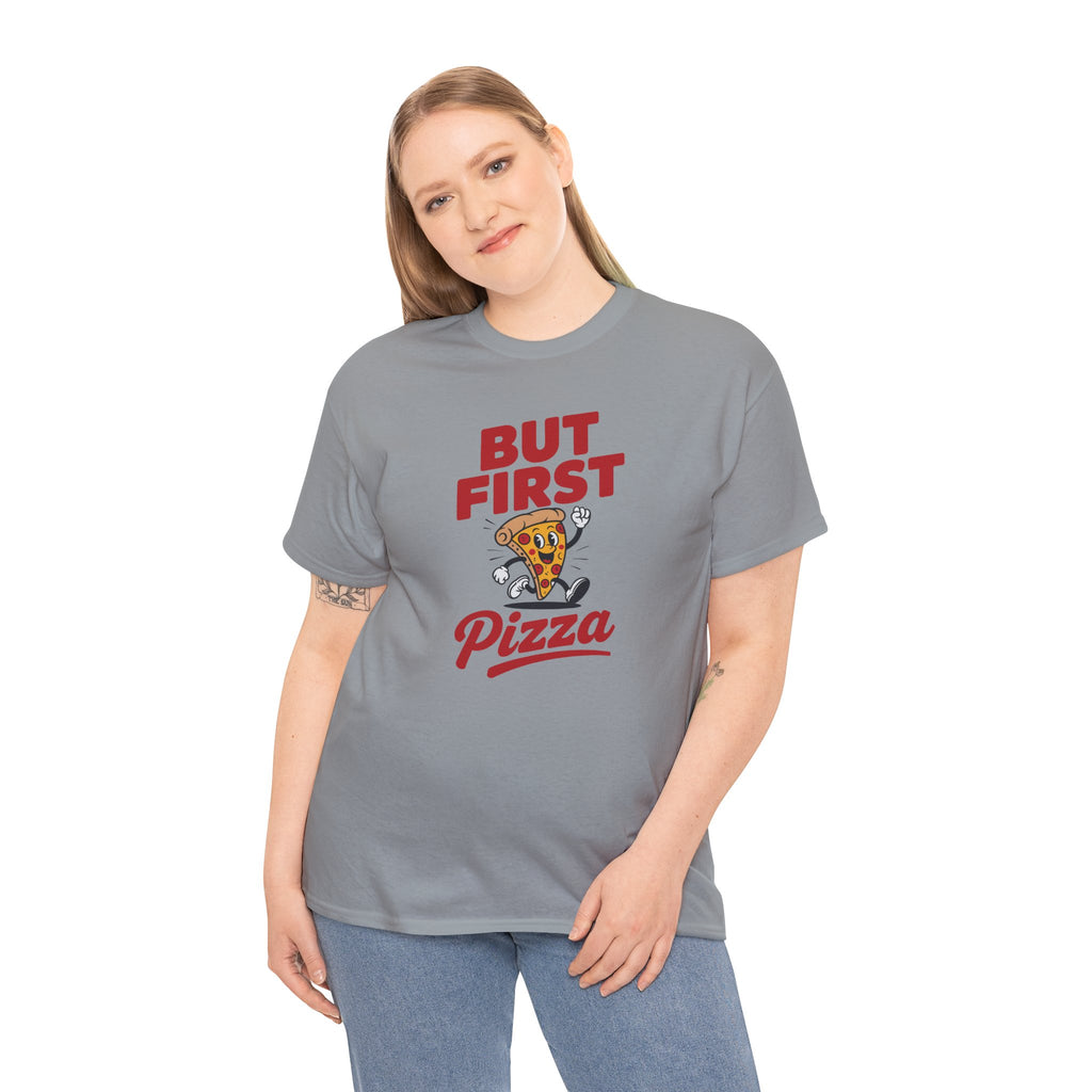 Pizza Graphic Tee — "But First Pizza" Casual Shirt for Pizza Lovers