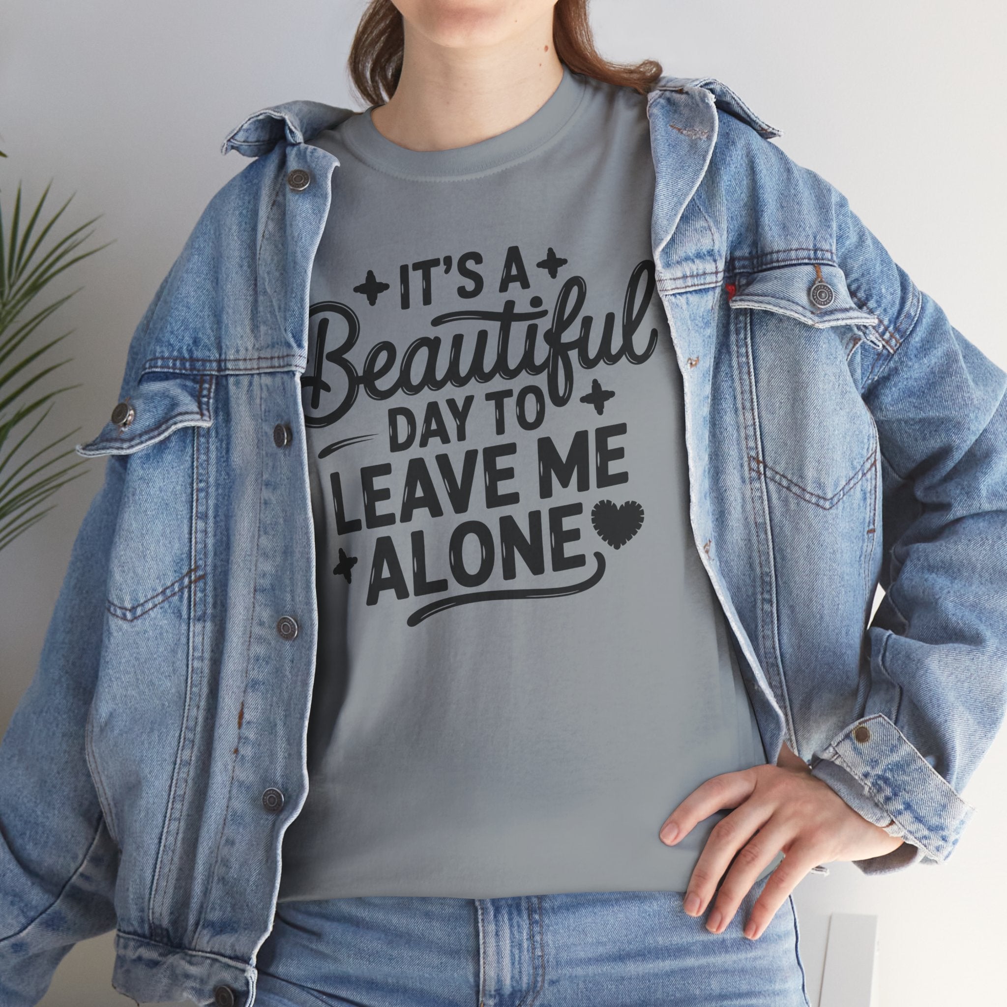 It's a Beautiful Day to Leave Me Alone T‑Shirt